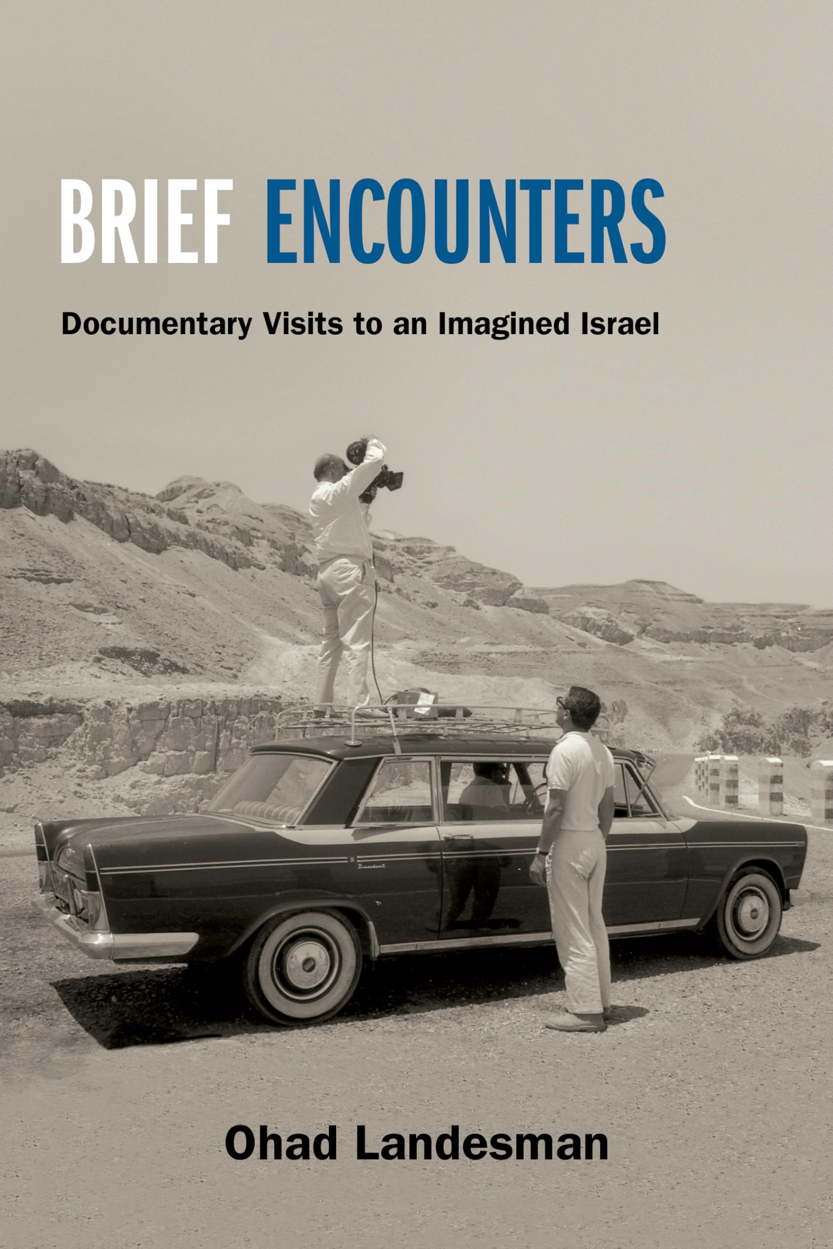 Brief Encounters: Documentary Visits to an Imagined Israel livre cinéma documentaire essai
