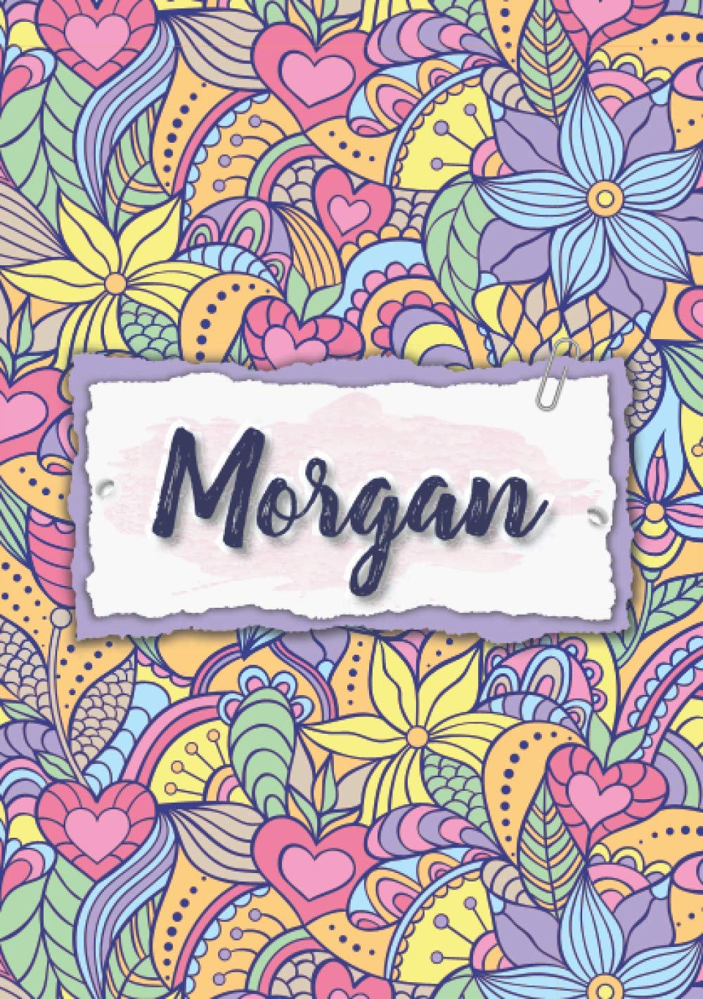 Morgan: Notebook A5 | Personalized name Morgan | Birthday gift for women, girl, mom, sister, daughter ... | Design : floral | 120 lined pages journal, small size A5 (5.83 x 8.27 inches)
