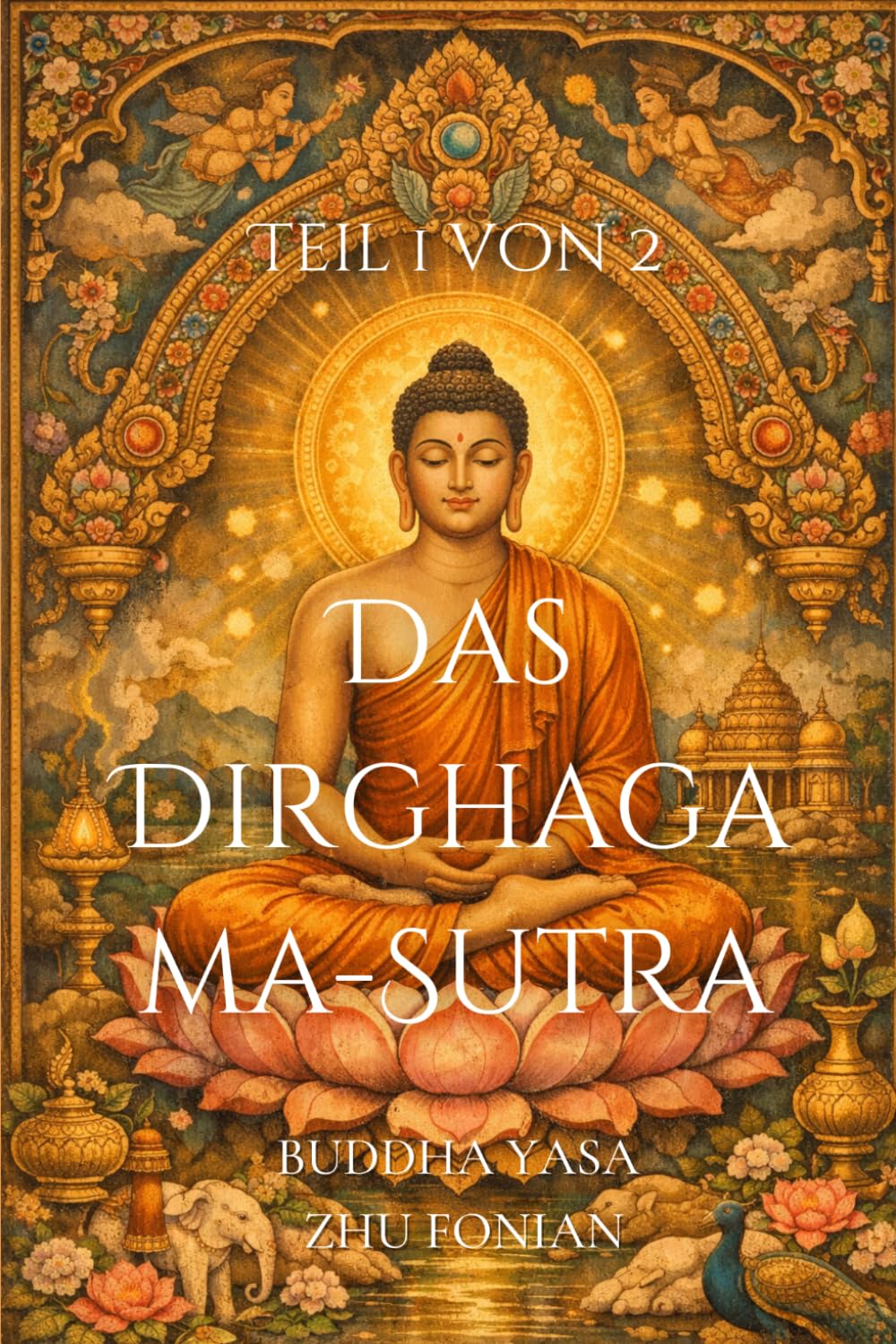 Das Dirghagama-Sutra: Teil 1 von 2