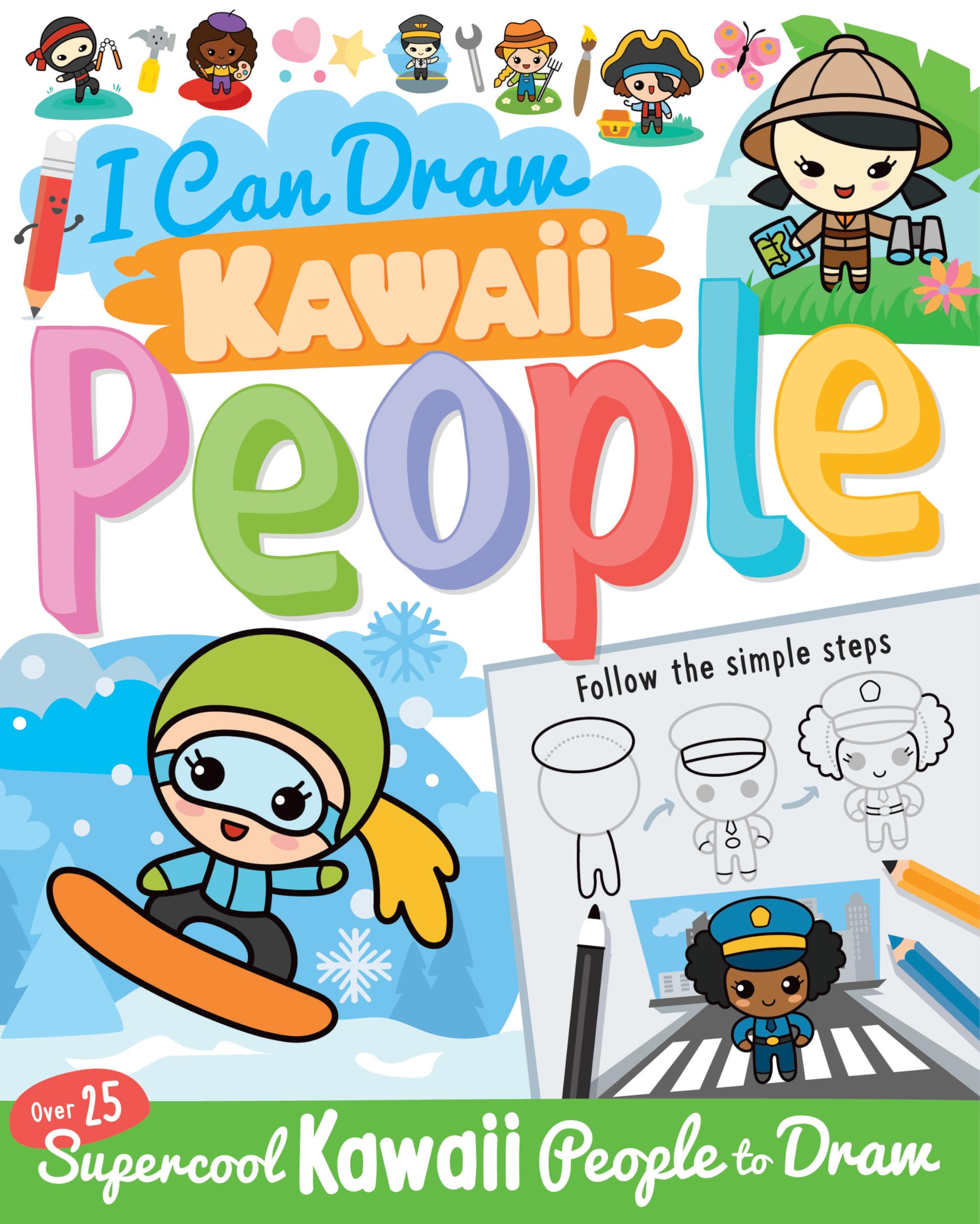 I Can Draw Kawaii People: Learn How to Draw Over 25 Super-Cool People