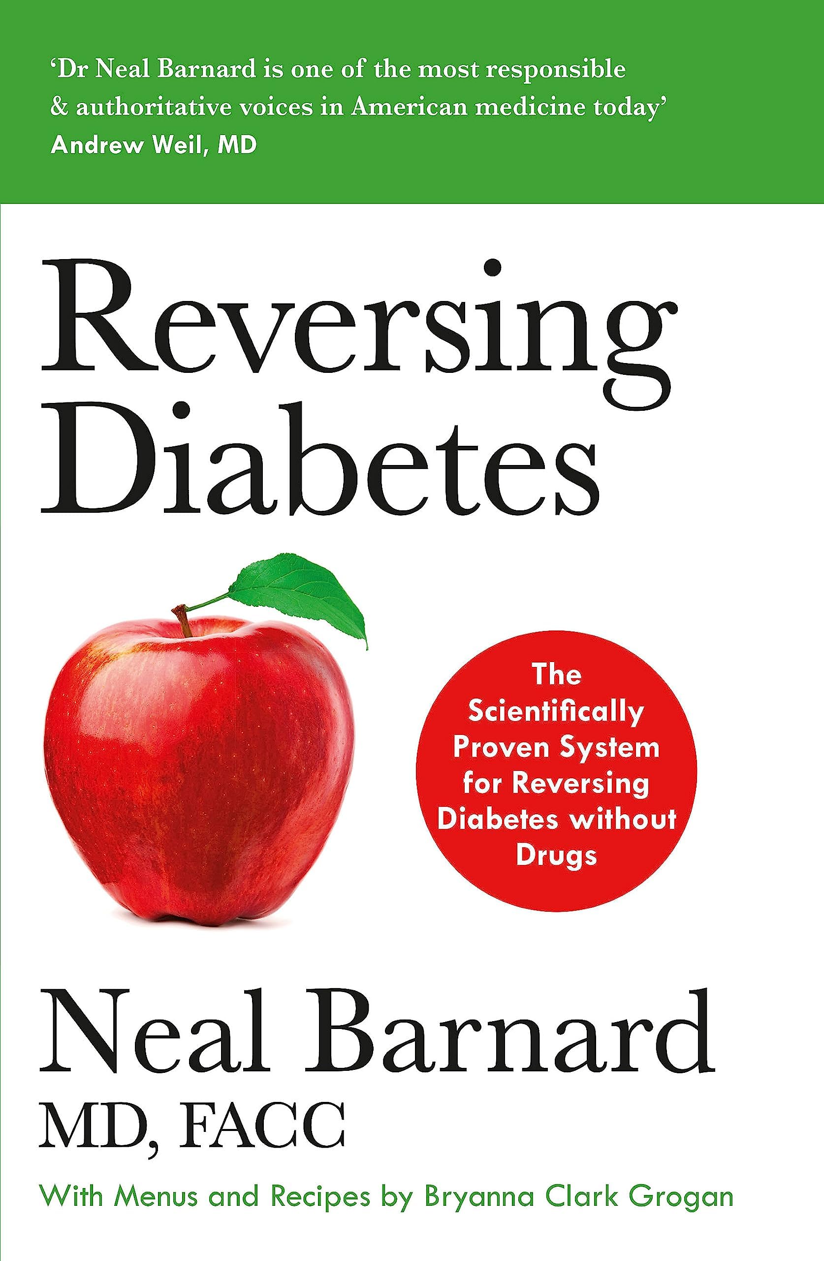 Reversing Diabetes: The Scientifically Proven System for Reversing Dia
