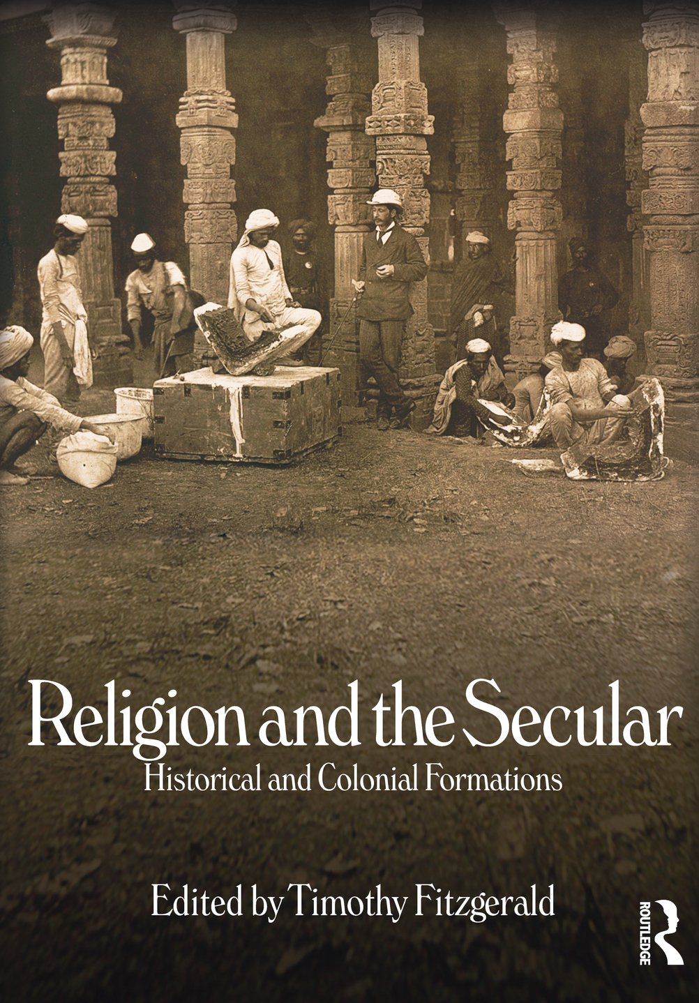 Religion and the Secular: Historical and Colonial Formations