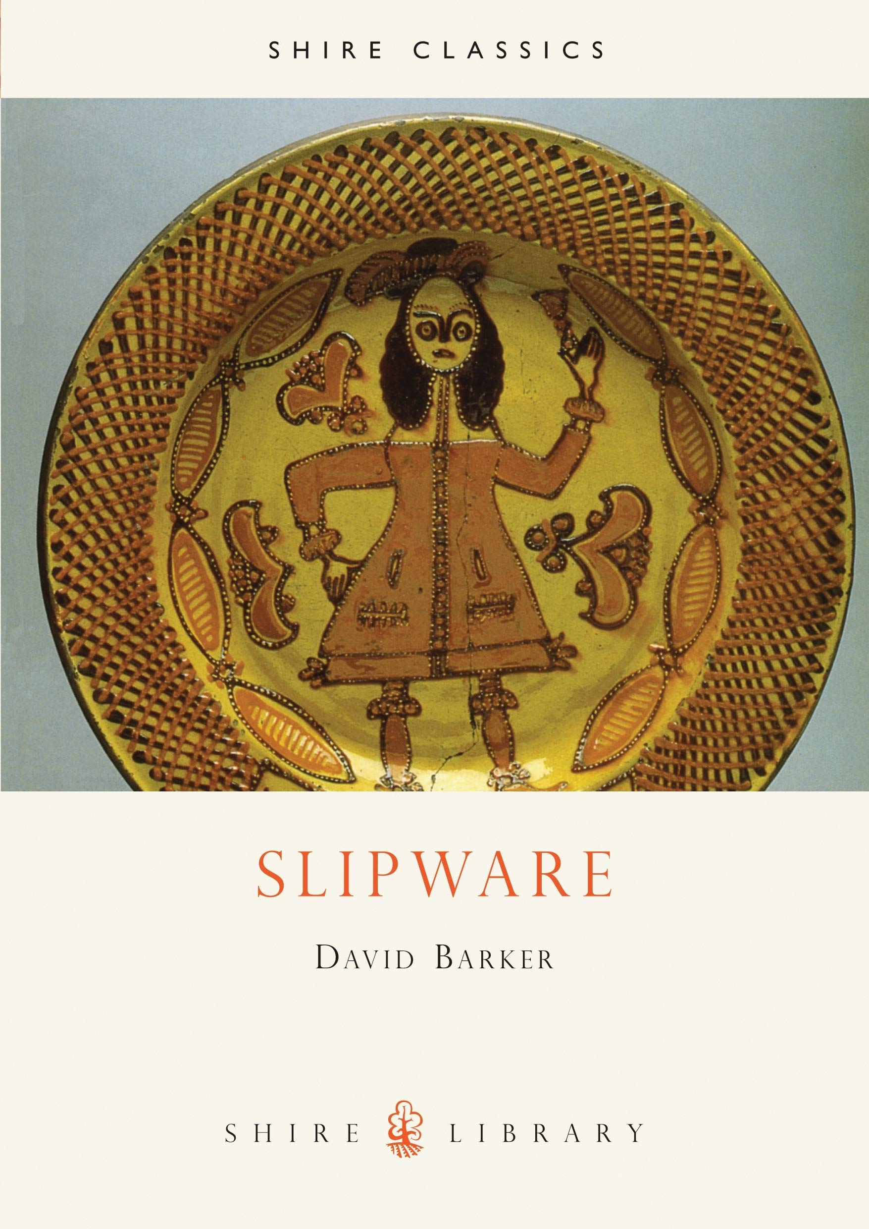 Slipware: No. 297 (Shire Library)
