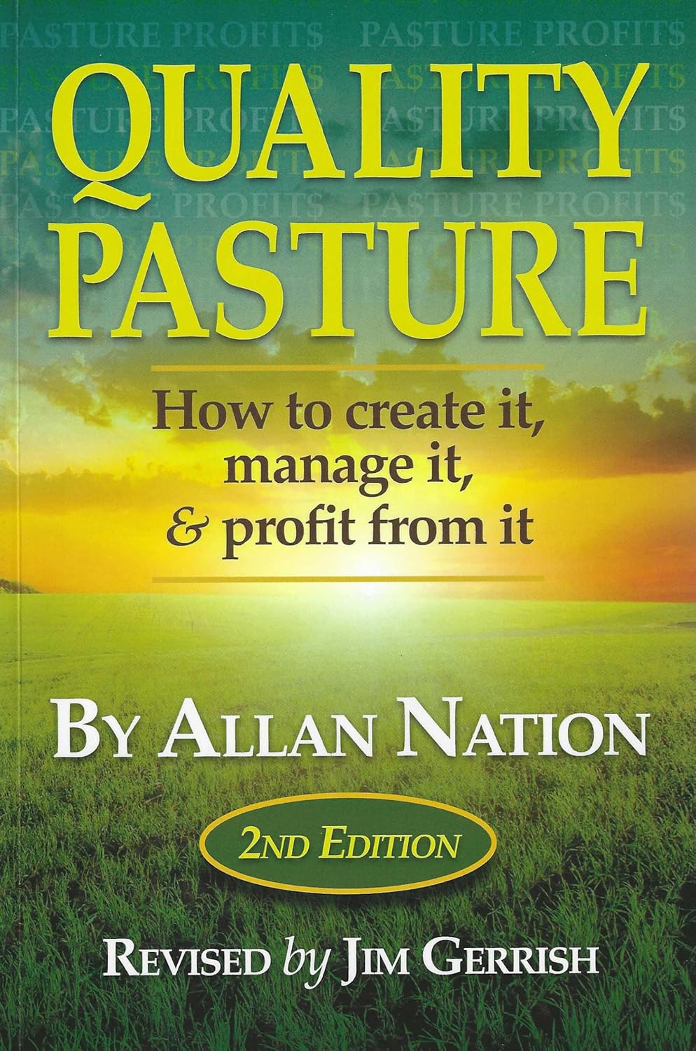 Quality Pasture: How to Create It, Manage It & Profit From It, 2nd Edition      Paperback – March 24, 2020
