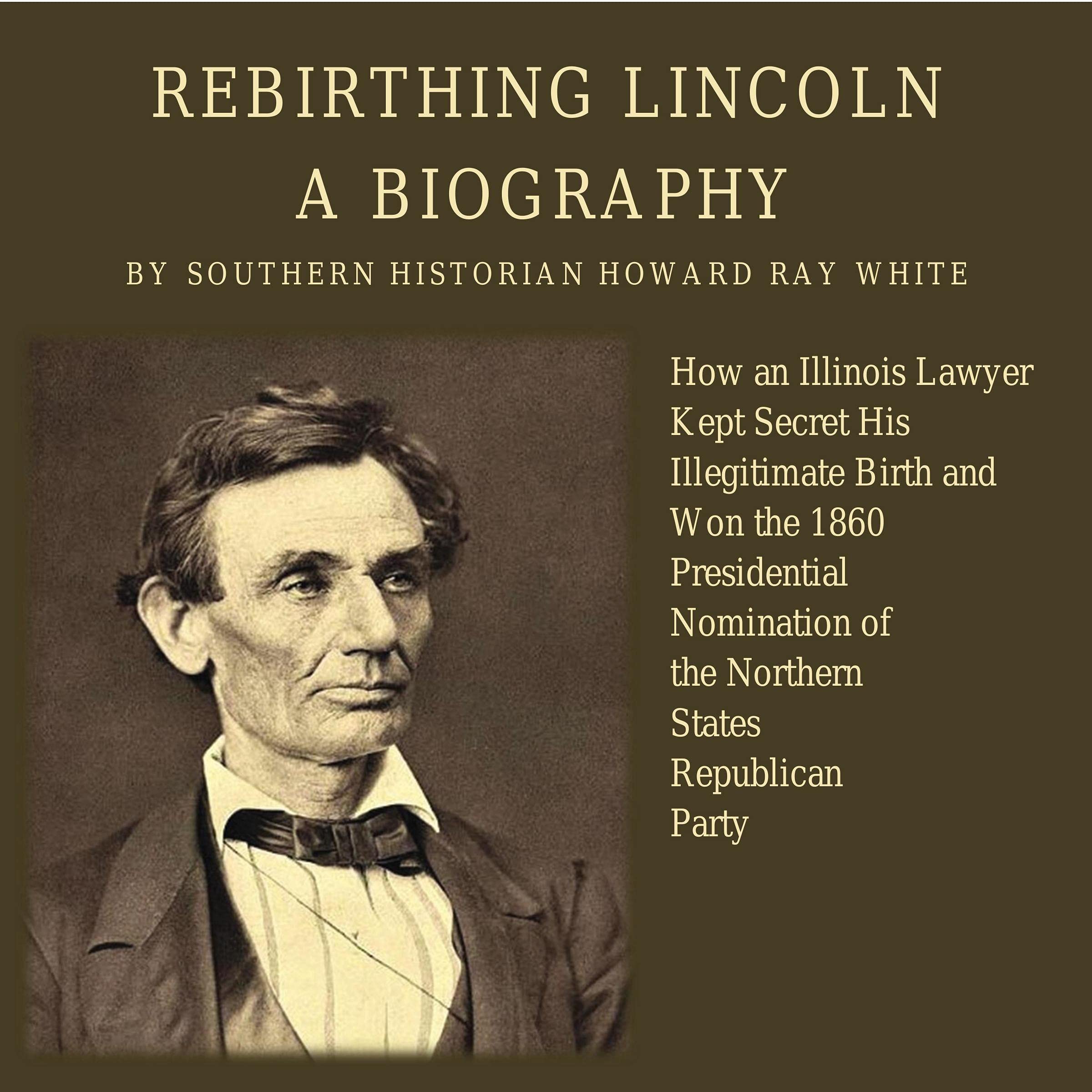 Rebirthing Lincoln, a Biography