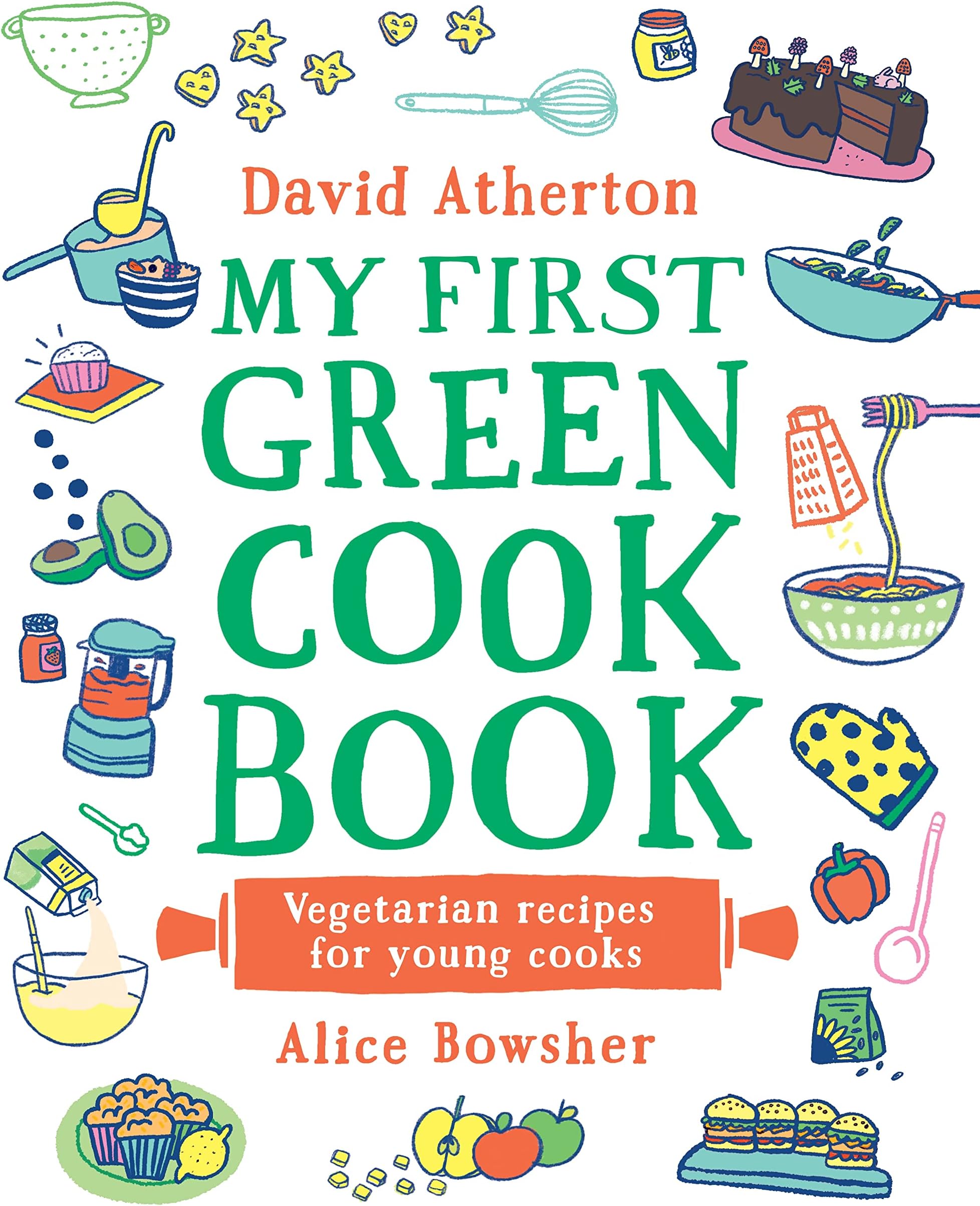 My First Green Cook Book: Vegetarian Recipes for Young Cooks: Packed with delicious savoury and sweet recipes - Green, veggie and vegan dishes to share with friends and family Hardcover – 16 Sept. 2021