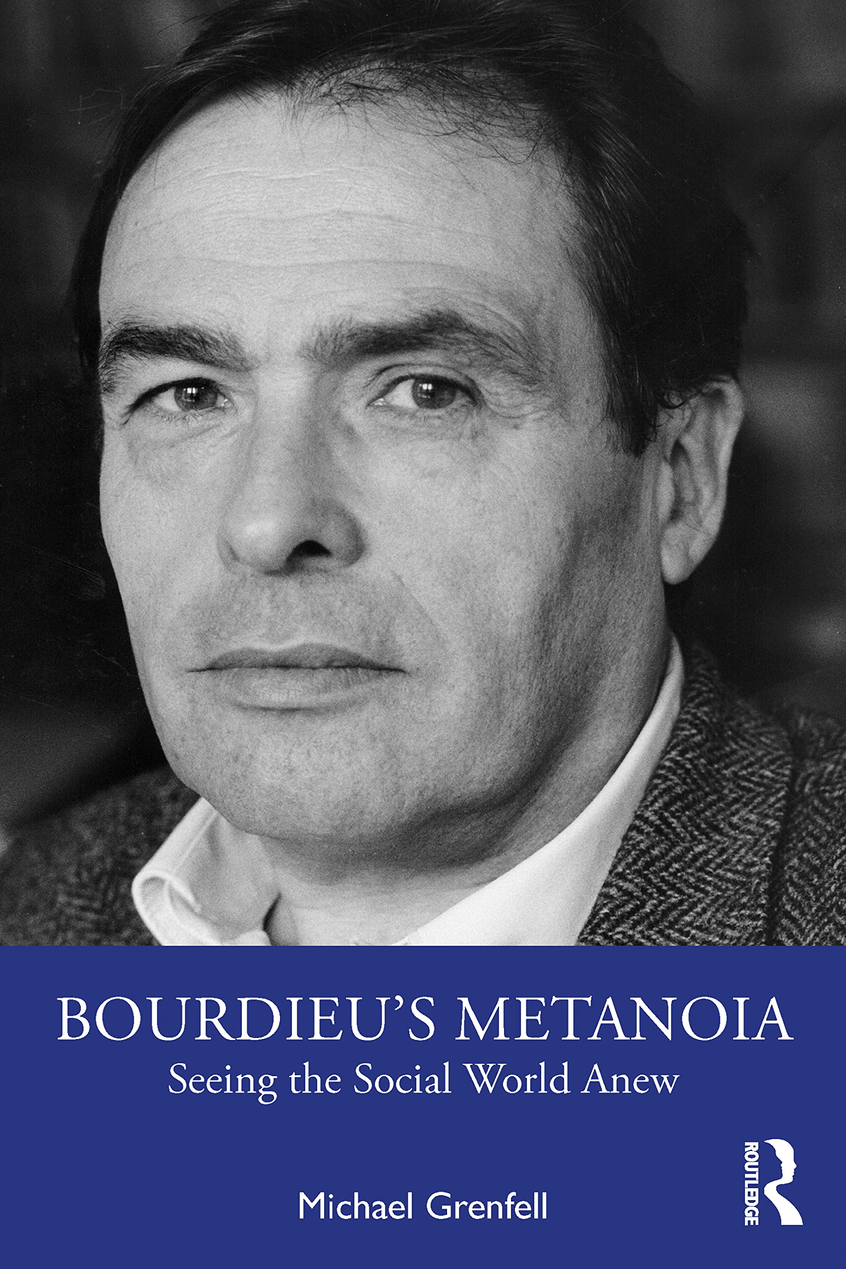 Bourdieus Metanoia: Seeing the Social World Anew, Grenfell 9781032192864 New..