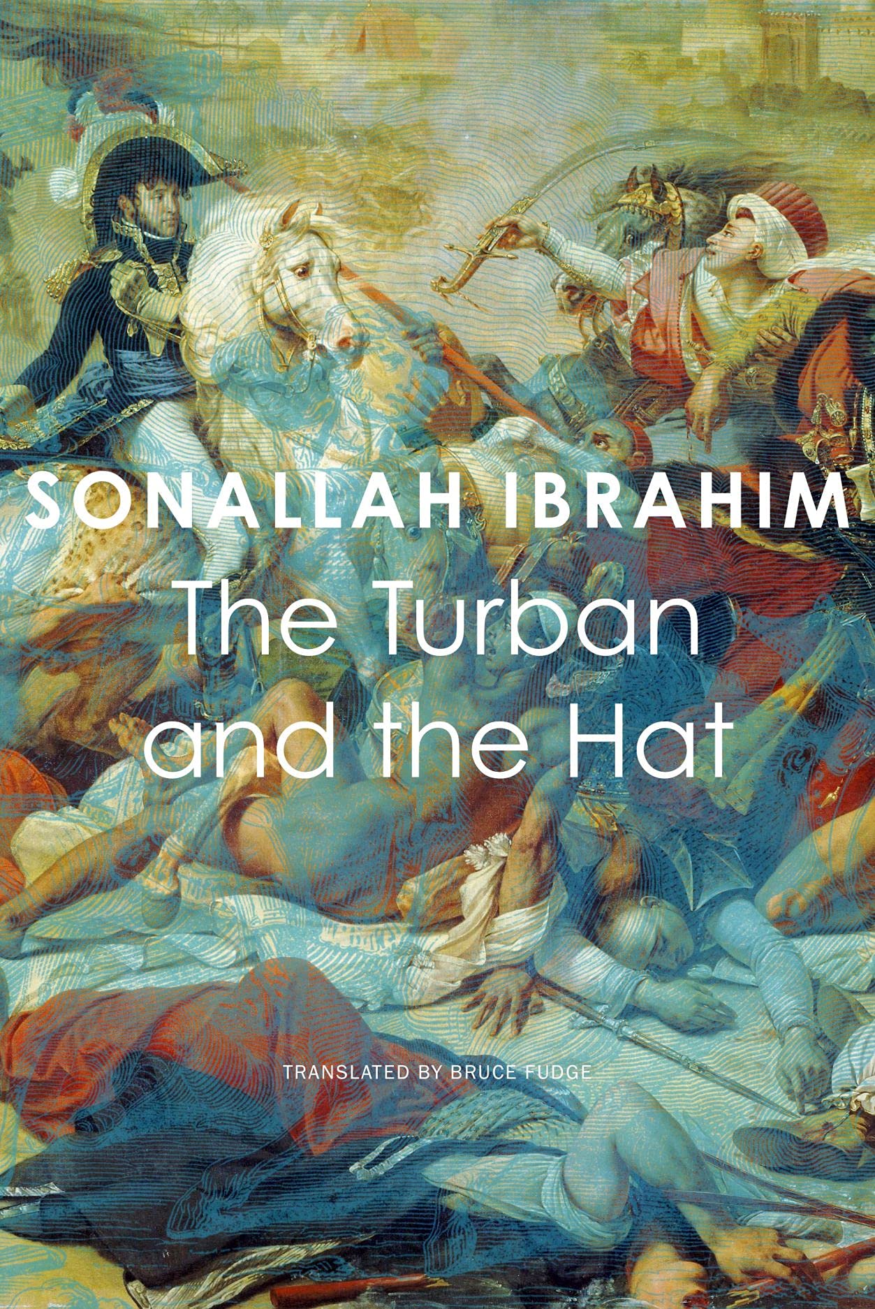 Sonallah IbrahimThe Turban and the Hat (The Arab List)