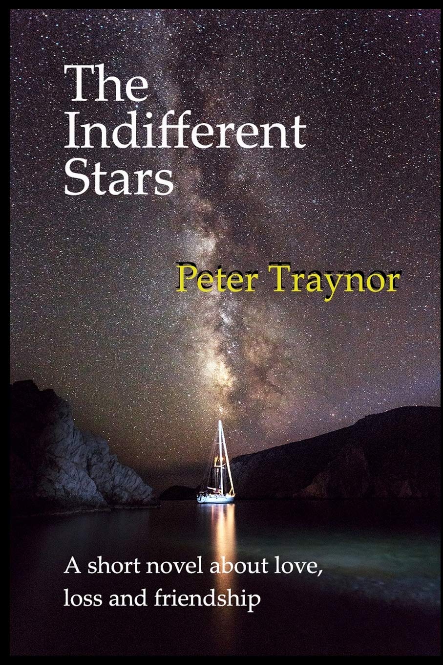 The Indifferent Stars: A short novel about love, loss and friendship
