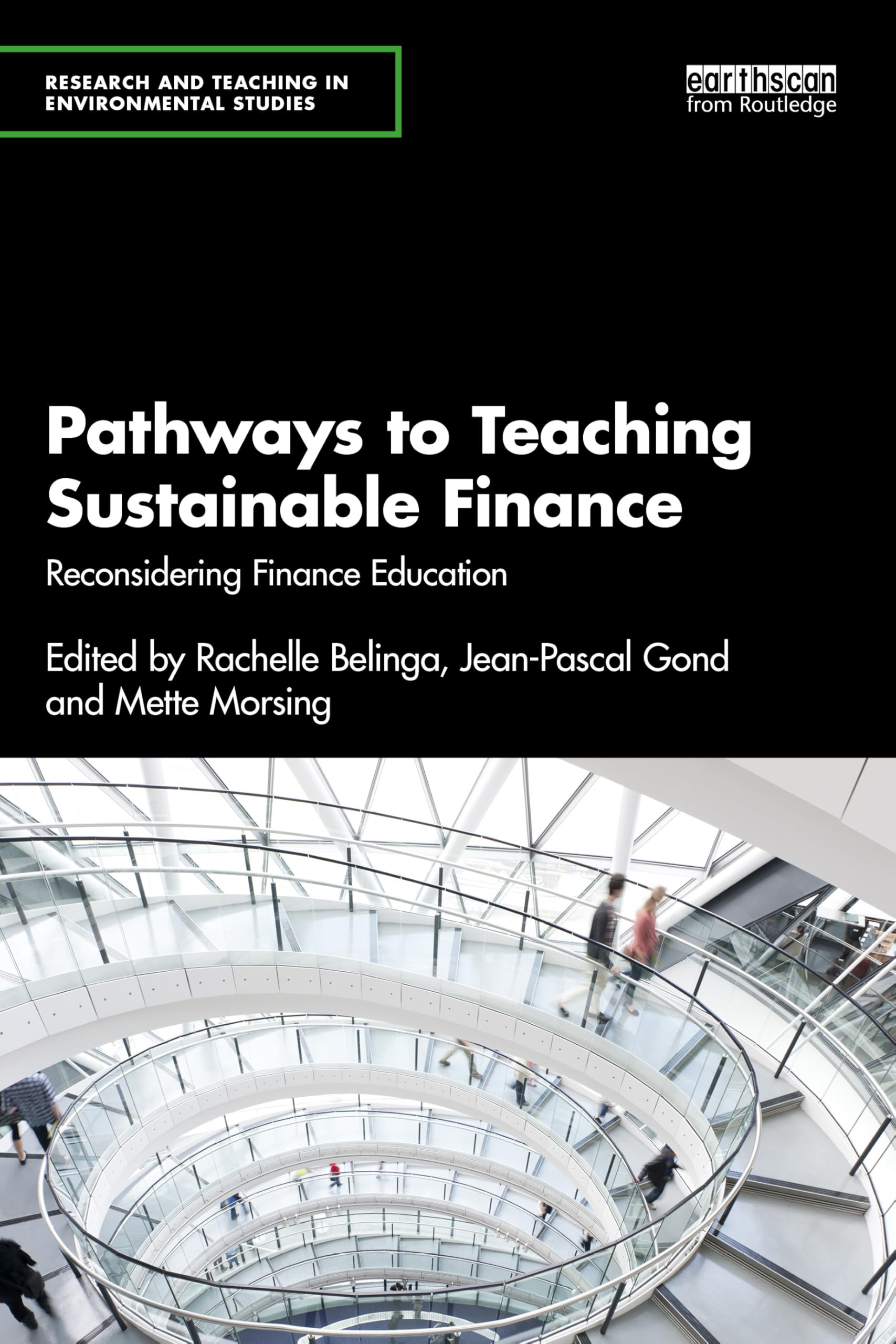 Pathways to Teaching Sustainable Finance: Reconsidering Finance Education (Research and Teaching in Environmental Studies)