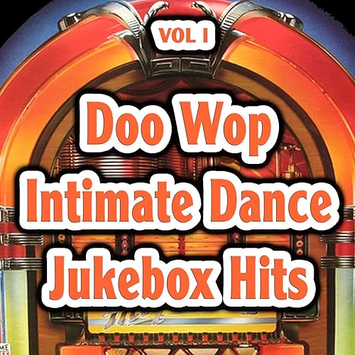 Amazon Music ヴァリアス・アーティストのDoo Wop Intimate Dance Jukebox Hits Vol 1