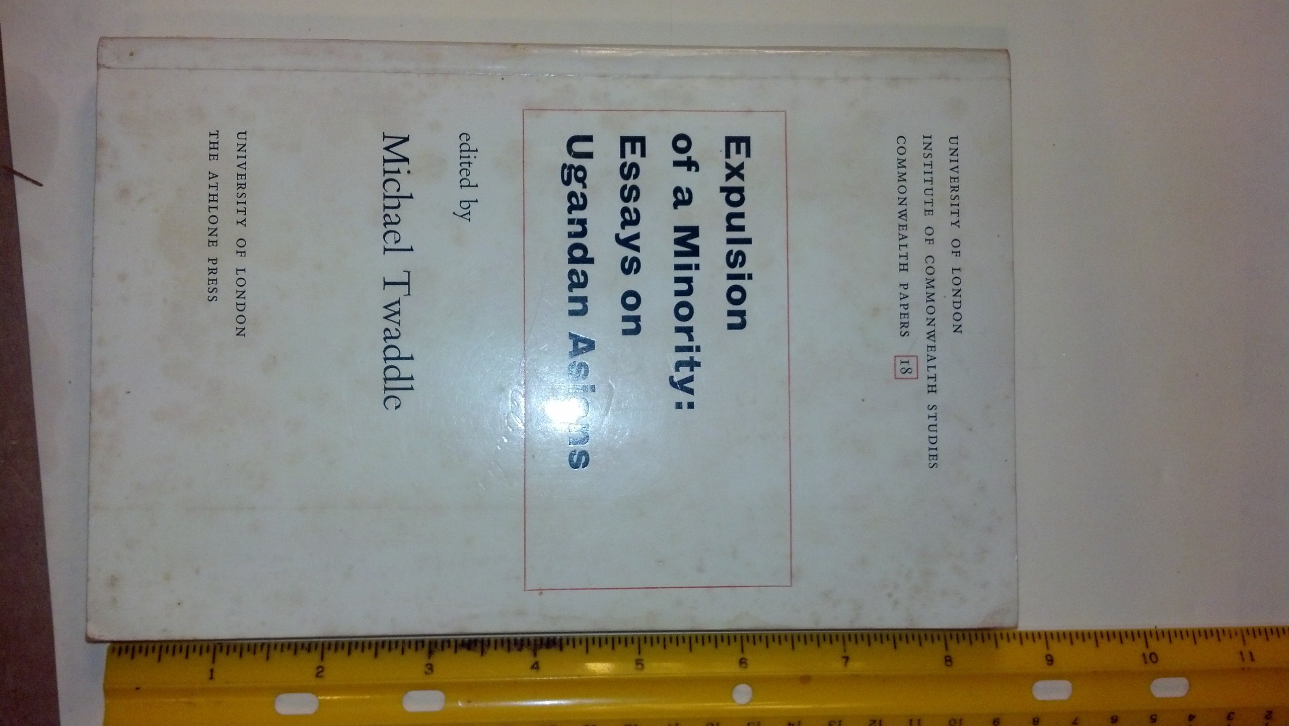 Buy Expulsion of a Minority: Essays on Ugandan Asians (Commonwealth Papers) — BookShops.in
