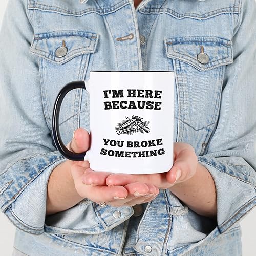 Miniatura 4 de I'm Here Because You Broke Something 11 oz Coffee Mug. Gift Idea for Service Staff or Mechanic. Cup with Funny Saying for IT Personnel Worker.