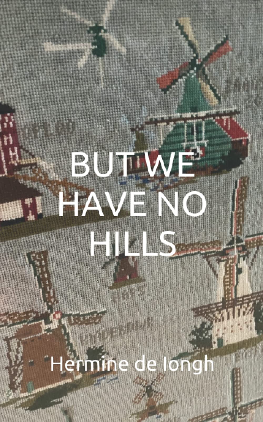 BUT WE HAVE NO HILLS: A memoir