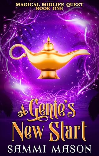 A Genie's New Start A Paranormal Women's Fiction Novel (Magical Midlife Quest Book 1)
