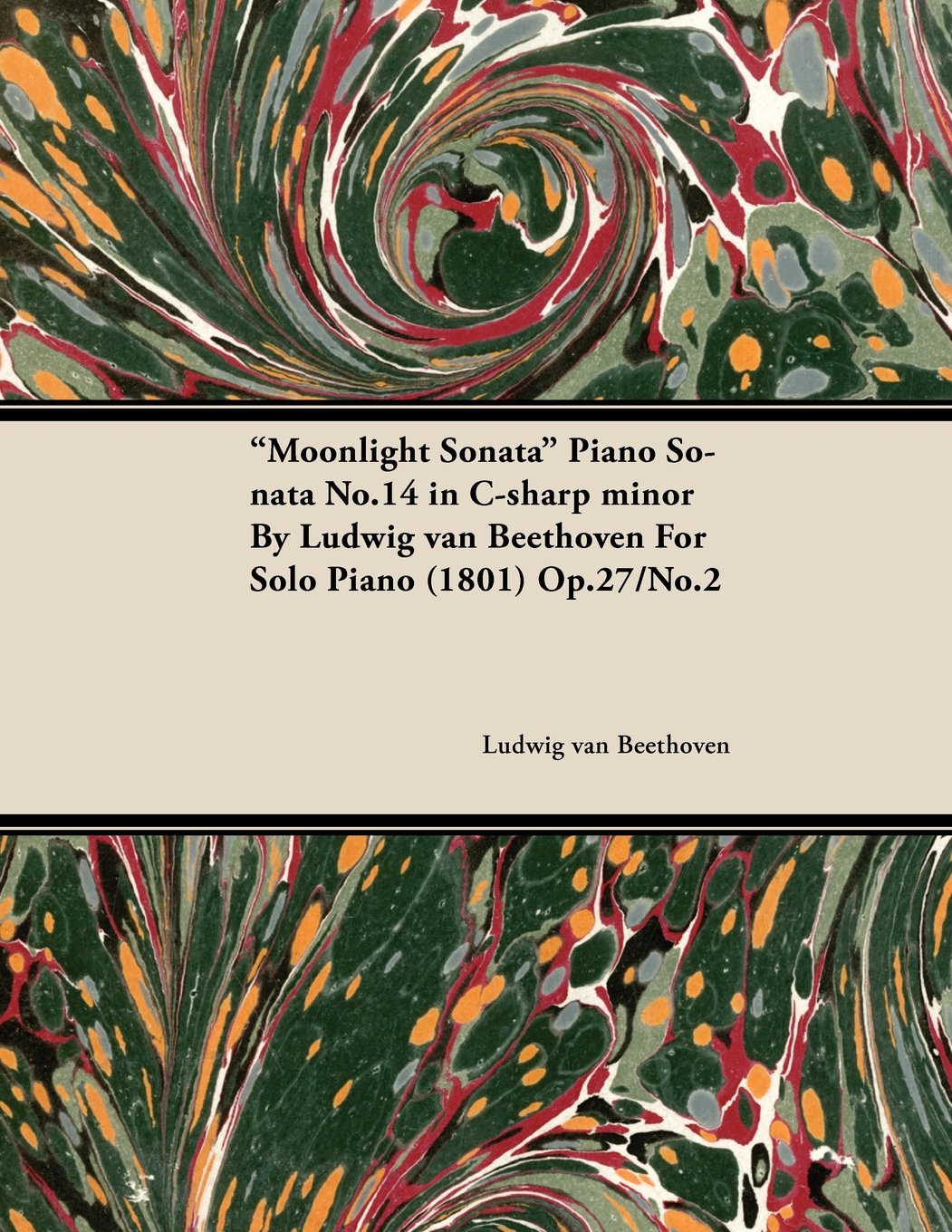 Moonlight Sonata - Piano Sonata No. 14 in C-Sharp Minor - Op. 27/No. 2 - For Solo Piano: With a Biography by Joseph Otten      Kindle Edition