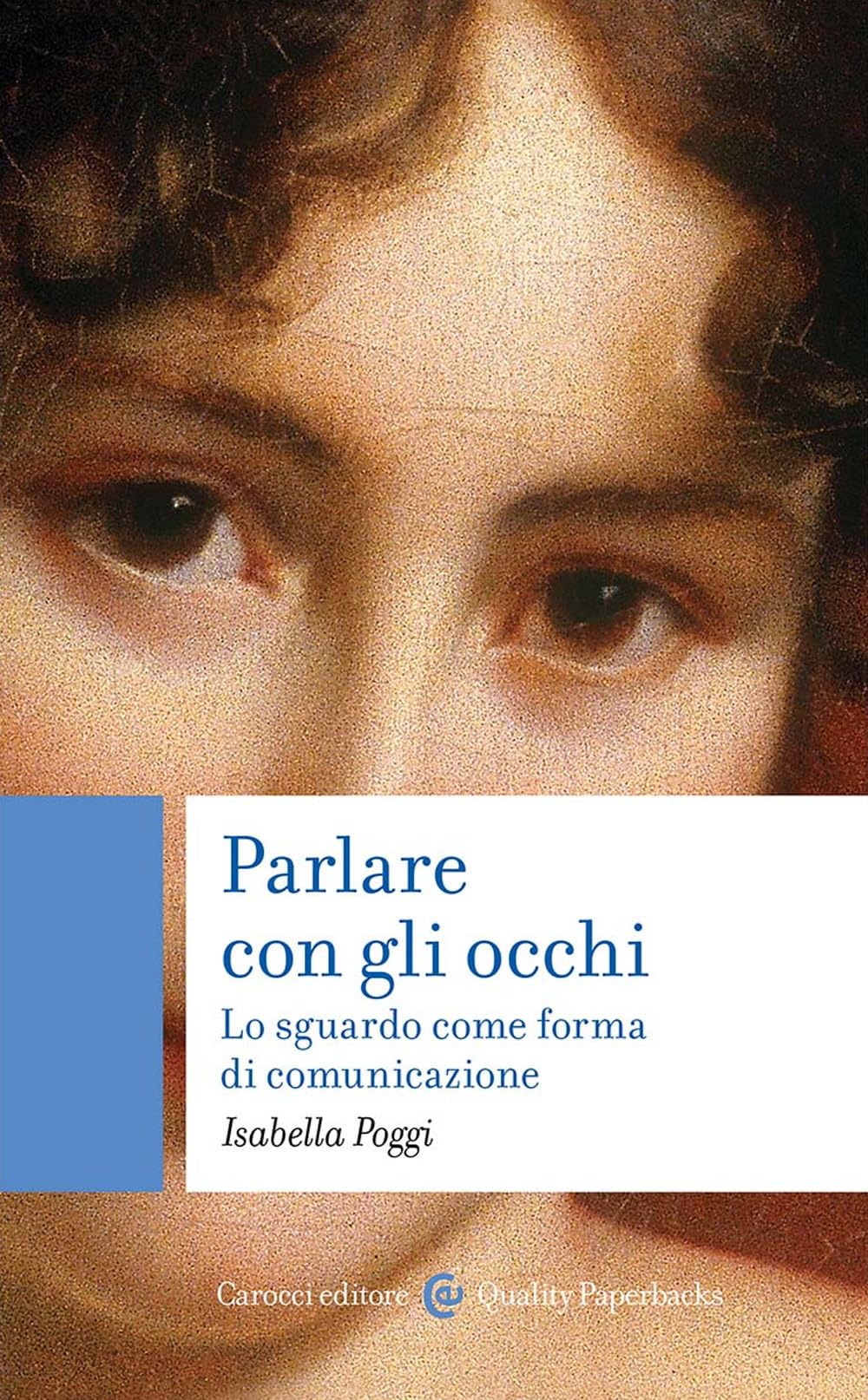 Parlare Con Gli Occhi. Lo Sguardo Come Forma Di Comunicazione - 4