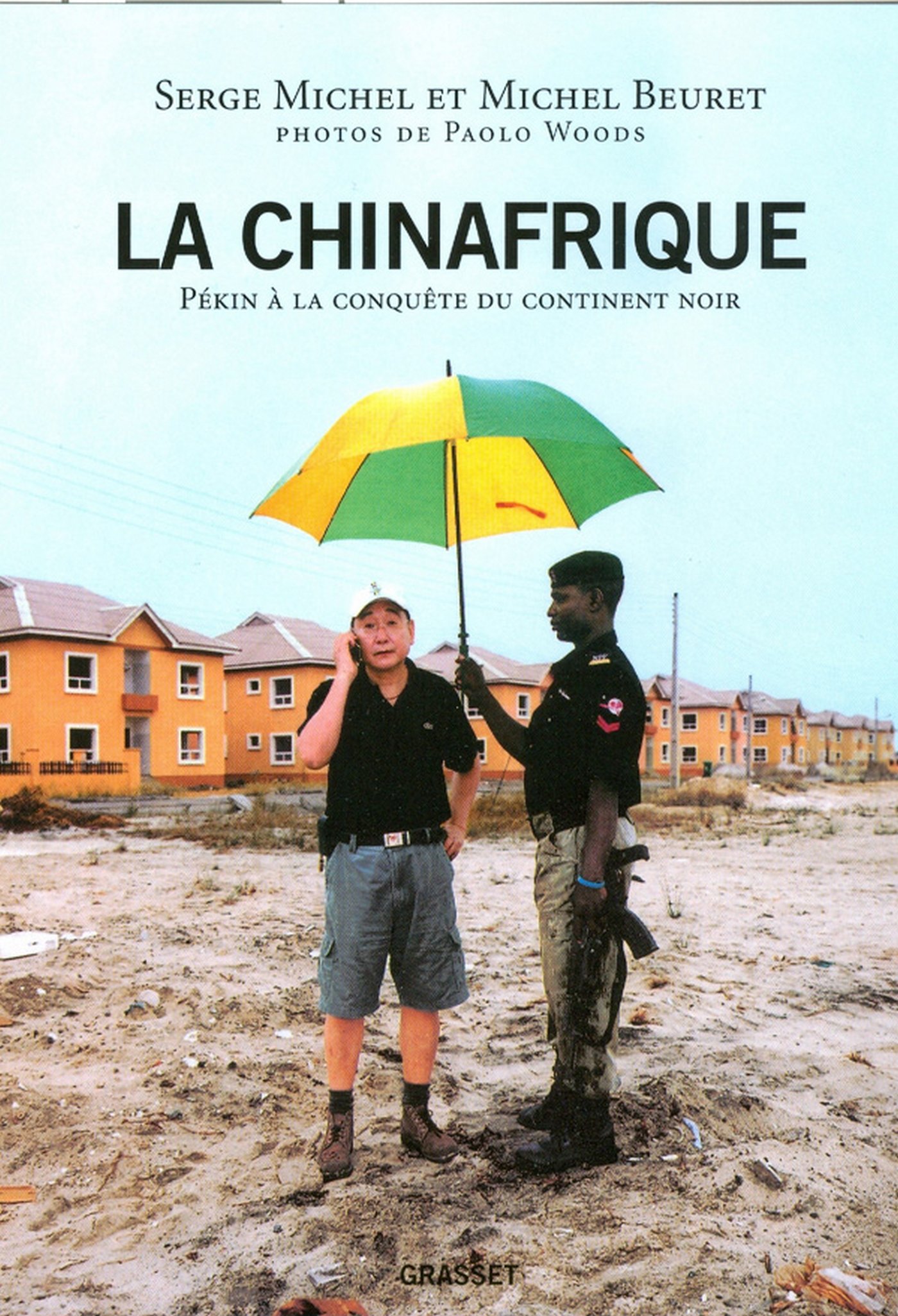 La Chinafrique: Quand la Chine fait main basse sur le continent noir (Documents Français) (French Edition)