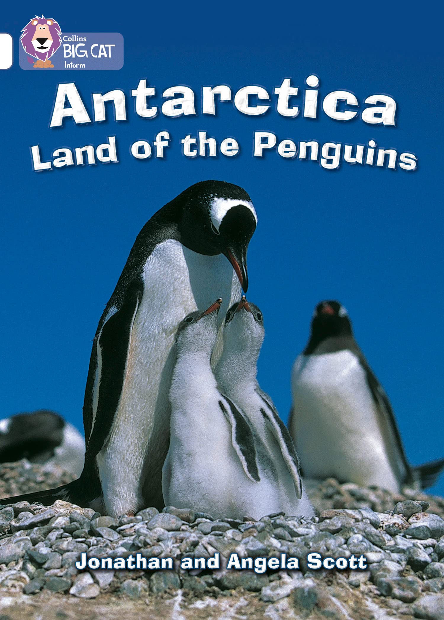 Antarctica: Land of the Penguins: A non-chronological report about the coldest environment on Earth. (Collins Big Cat)