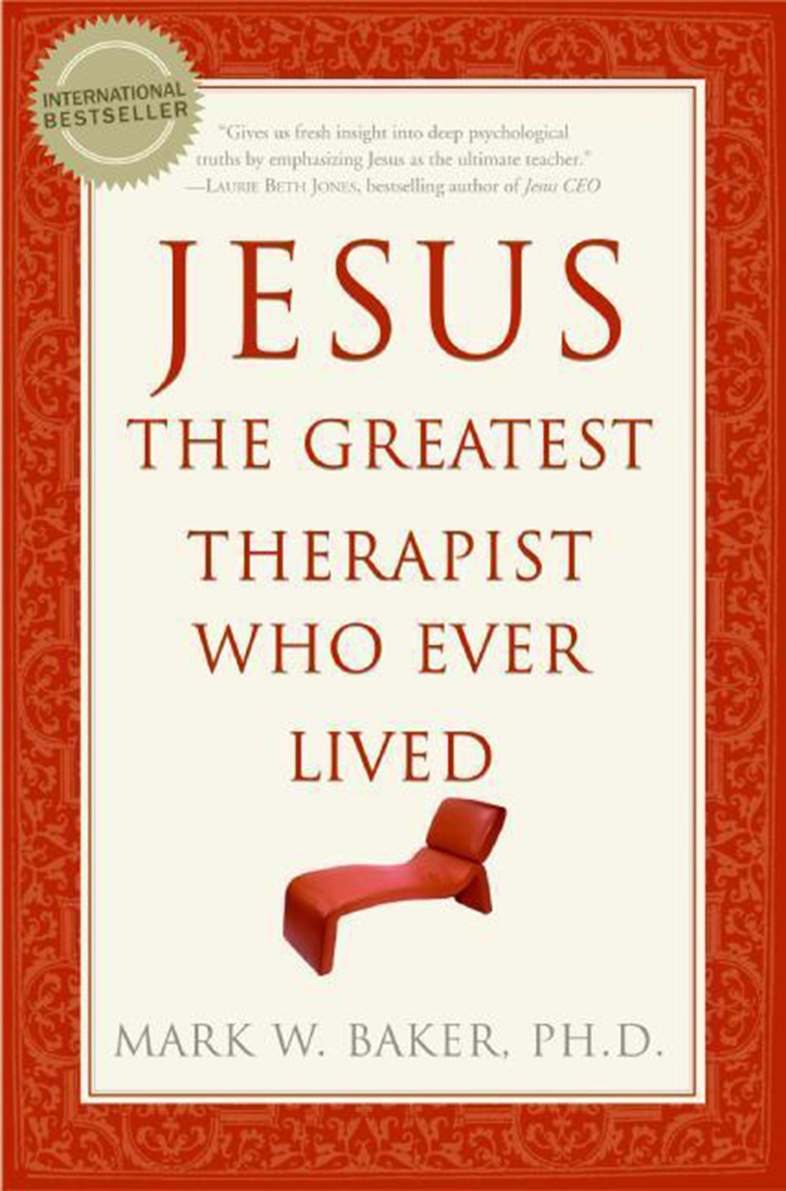 Jesus, the Greatest Therapist Who Ever Lived: A Practical Guide to Healing Body, Soul, and Mind Through Biblical Principles and Modern Psychology Paperback – October 9, 2007