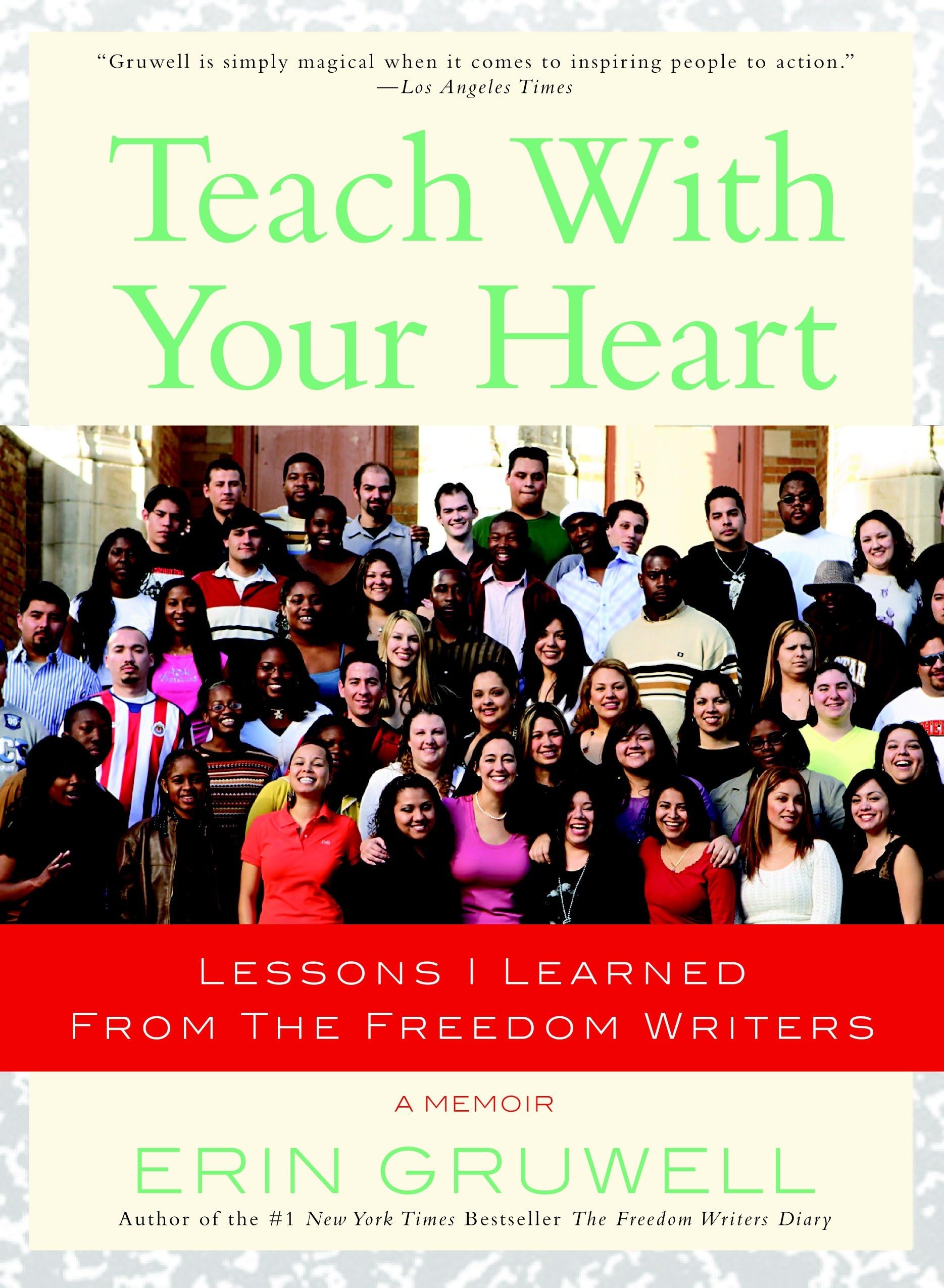 Teach with Your Heart: Lessons I Learned from The Freedom Writers Paperback – January 15, 2008