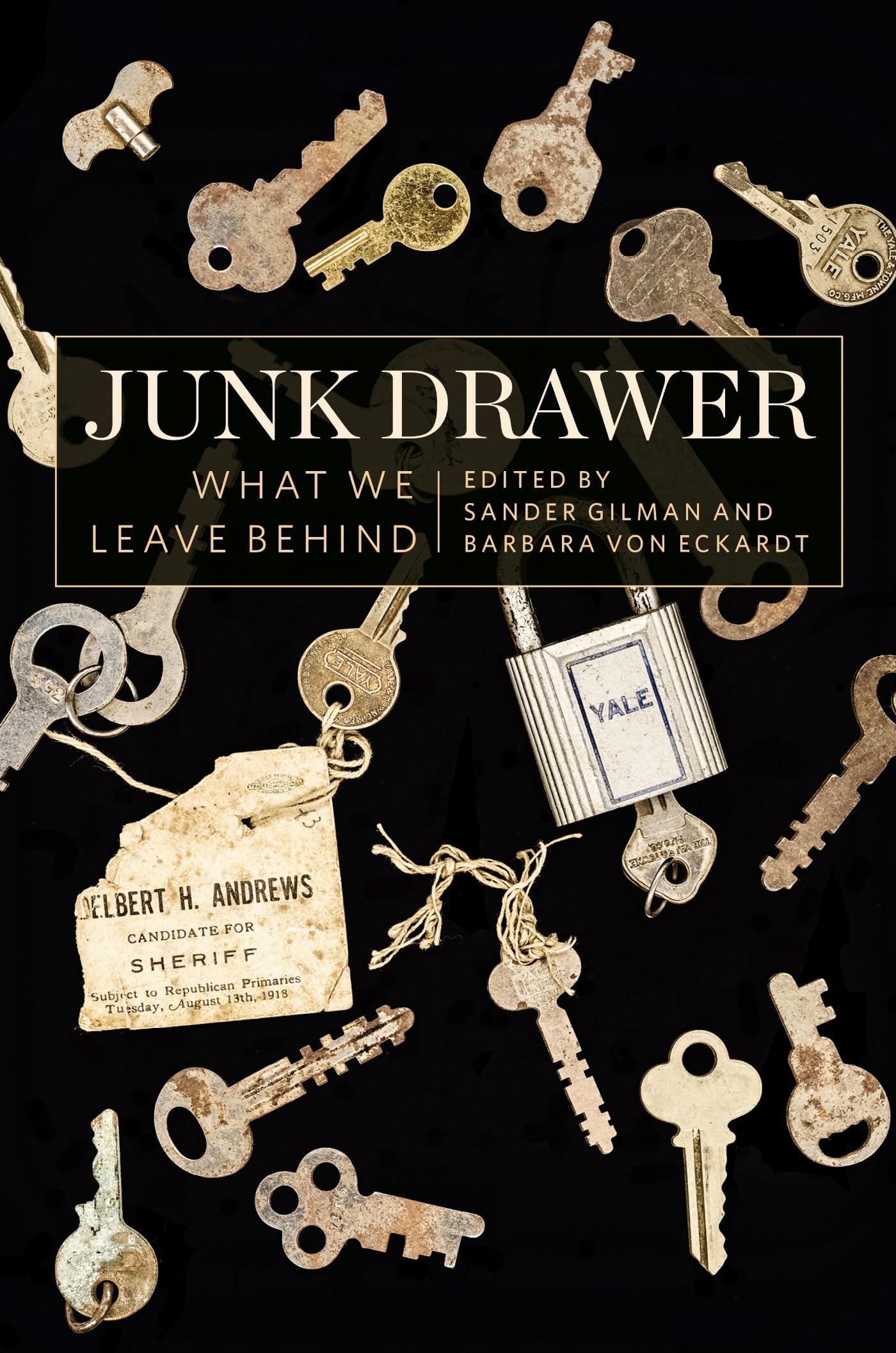 Junk Drawer: What We Leave Behind (Material Culture Perspectives)