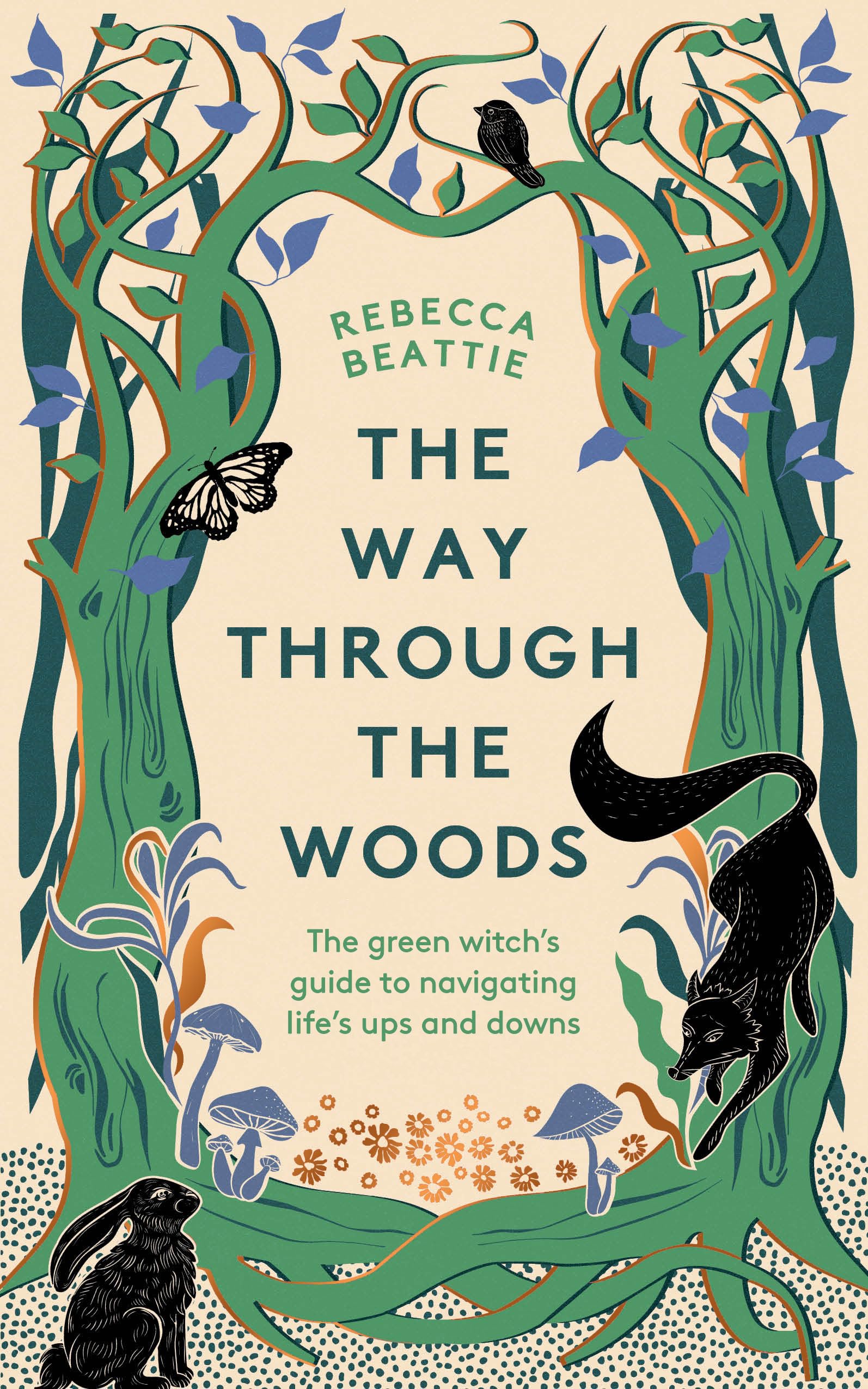The Way Through the Woods: The Green Witch’s Guide to Navigating Life’s Ups and Downs