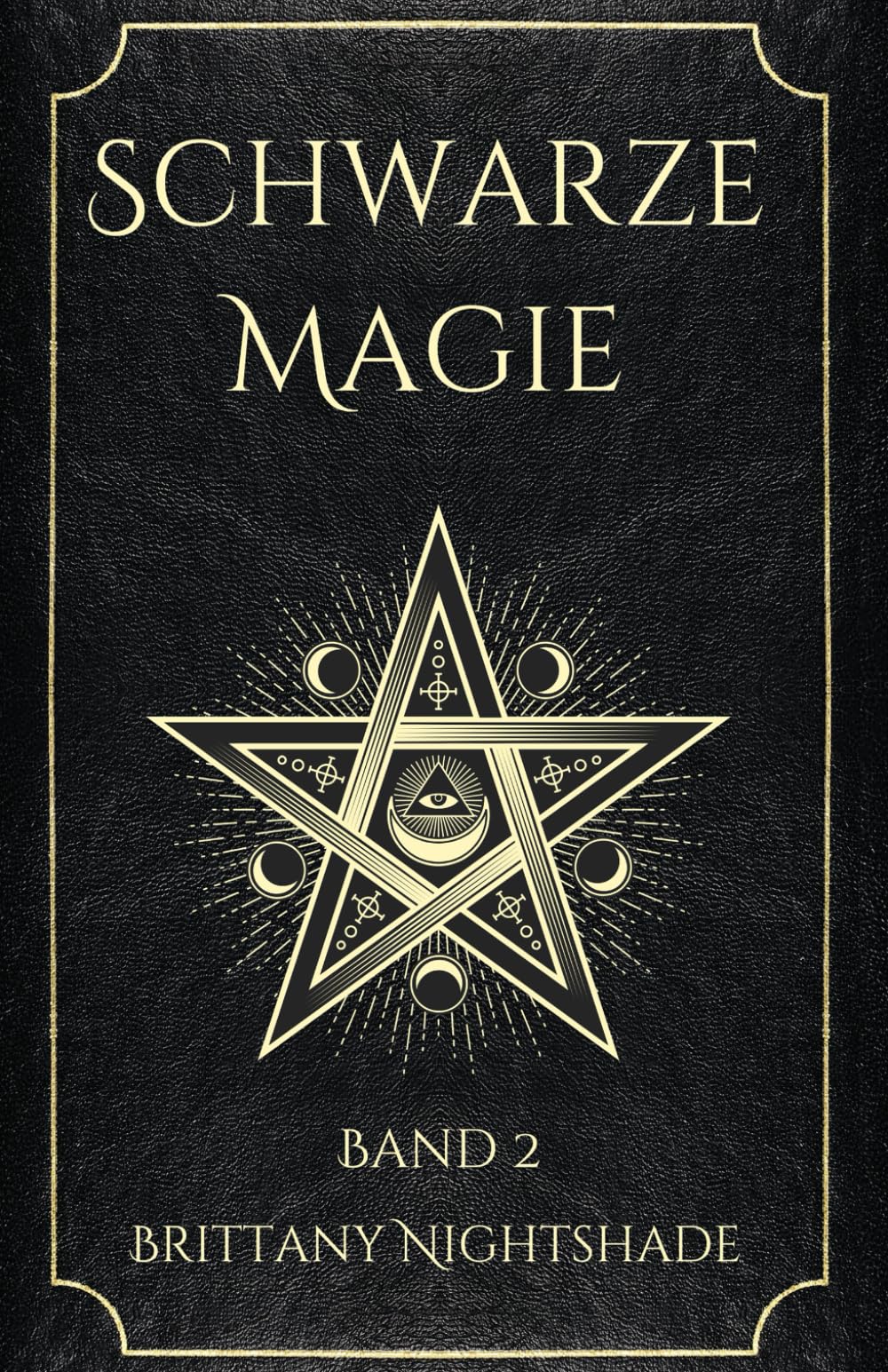 Schwarze Magie Band 2: Buch der Zaubersprüche, dunklen Rituale, Flüche und Macht