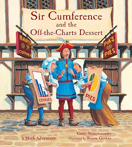 Sir Cumference And The Off-The-Charts Dessert: Charts and Graphs