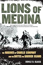 Lions of Medina: The Marines of Charlie Company and Their Brotherhood of Valor