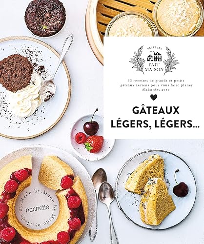 Gâteaux vapeur: 33 recettes de grands et petits gâteaux aériens pour vous faire plaisir, élaborées avec amour