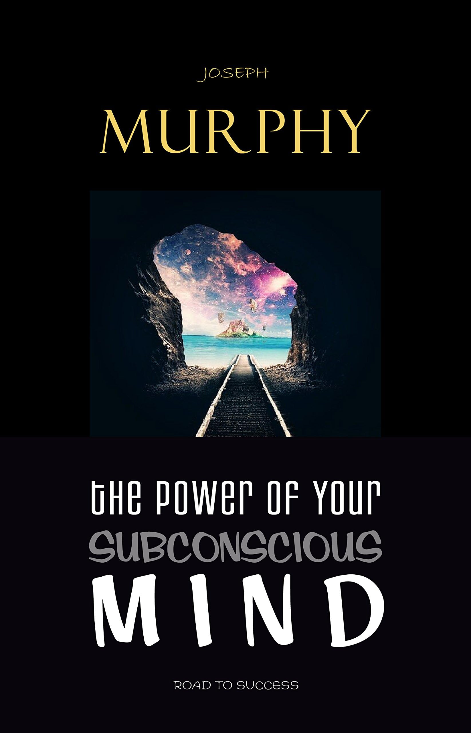 The Power of Your Subconscious Mind Kindle Edition