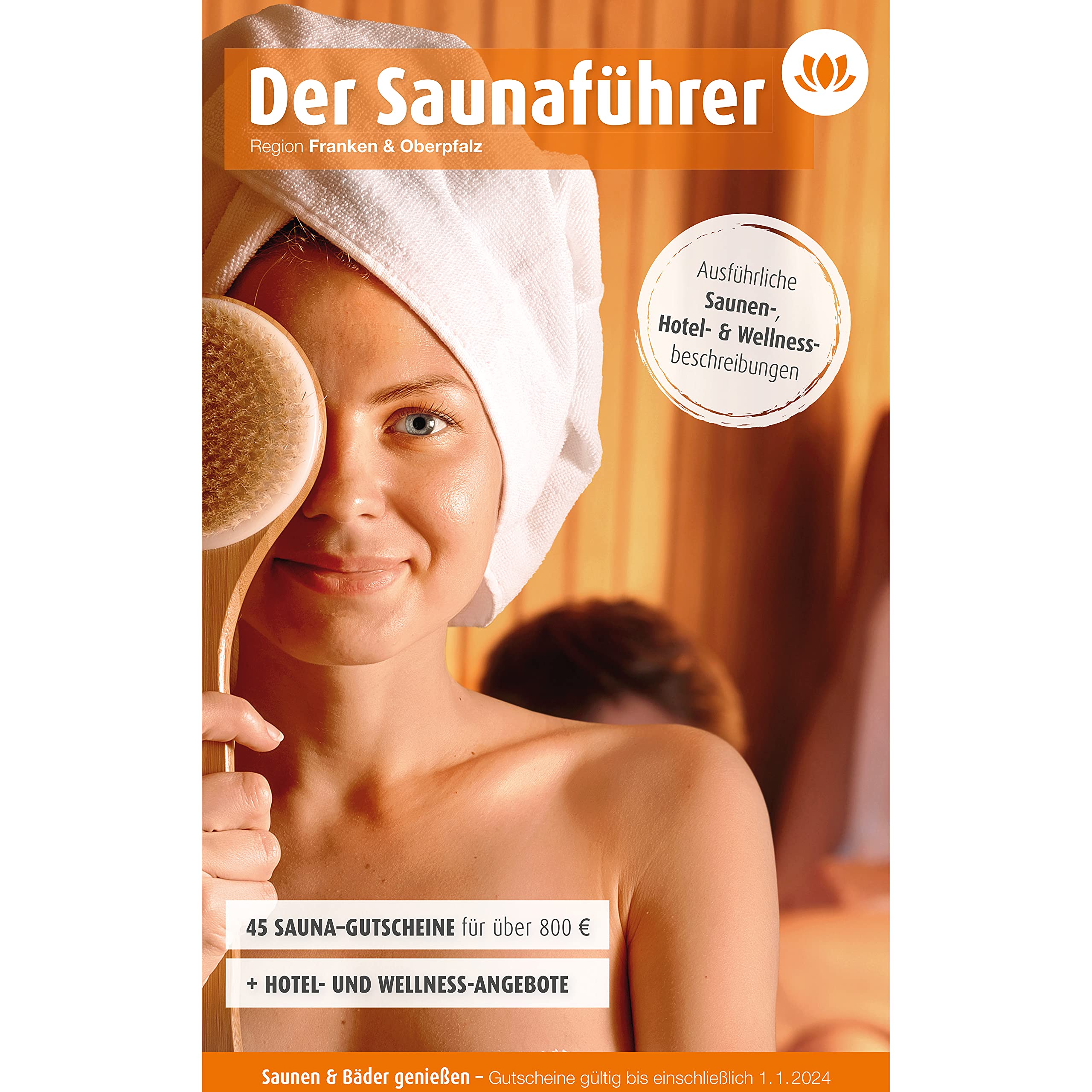 Saunaführer mit Gutscheinen, Region Franken und Oberpfalz 2022 2023, gültig bis Januar 2024. Über 800 Euro Ersparnis in 45 Saunen. – Region 17 – Spare ... Die regionalen Saunaführer mit Gutscheinen)