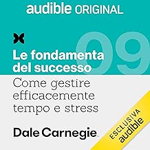 Stress e personalità: Come gestire efficacemente tempo e stress 9. Le fondamenta del successo