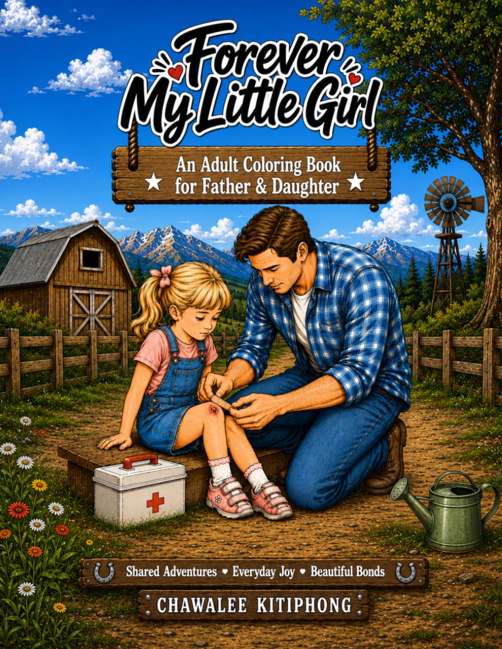 Forever My Little Girl: An Adult Coloring Book for Father & Daughter – Shared Adventures, Everyday Joy & Beautiful Bonds: A Cozy Father & Daughter ... Stress Relief & Meaningful Family Moments