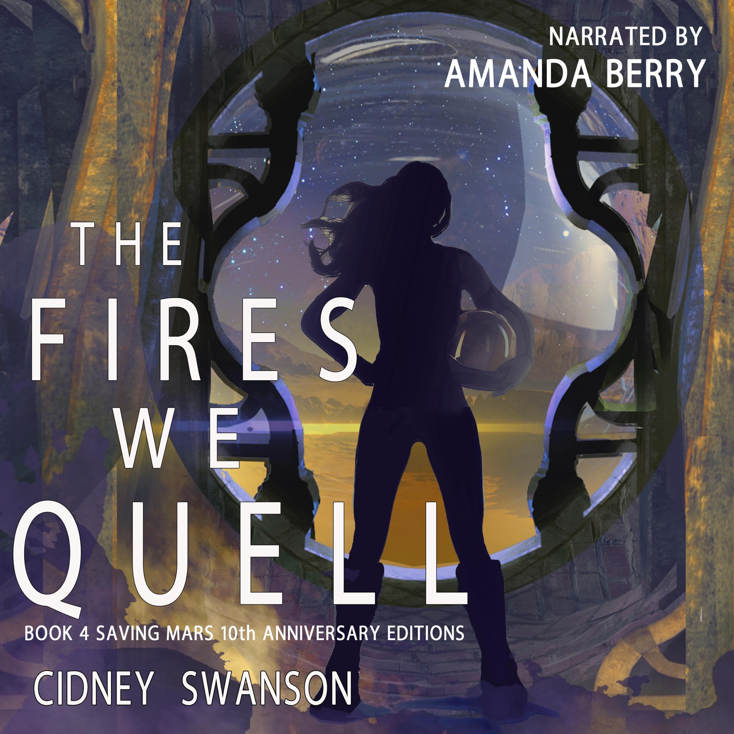 Cover art for The Fires We Quell: 10th Anniversary Special Edition of Mars Burning