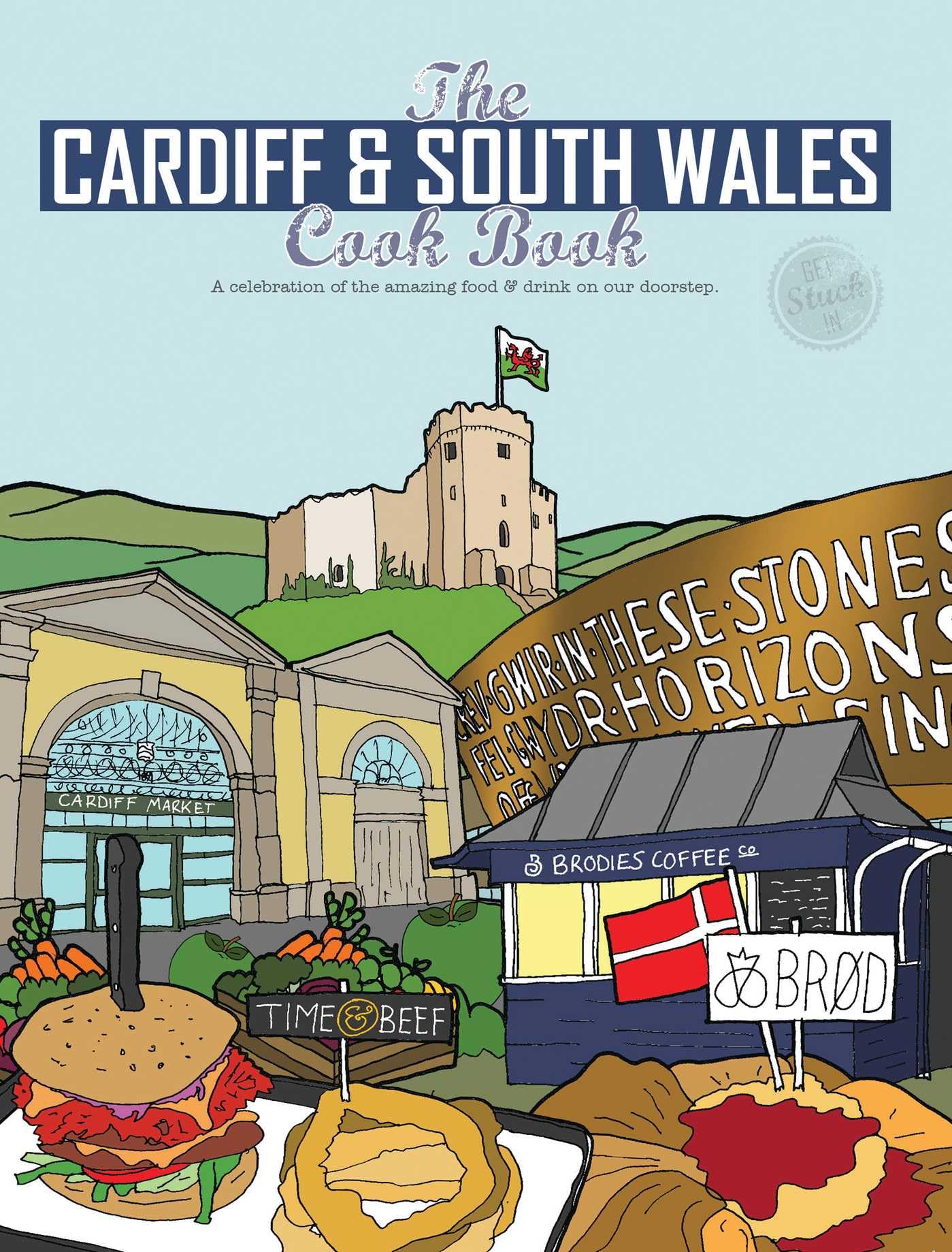 The Cardiff Cook Book: A celebration of the amazing food and drink on our doors