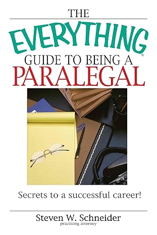 The Everything Guide To Being A Paralegal: Winning Secrets to a
