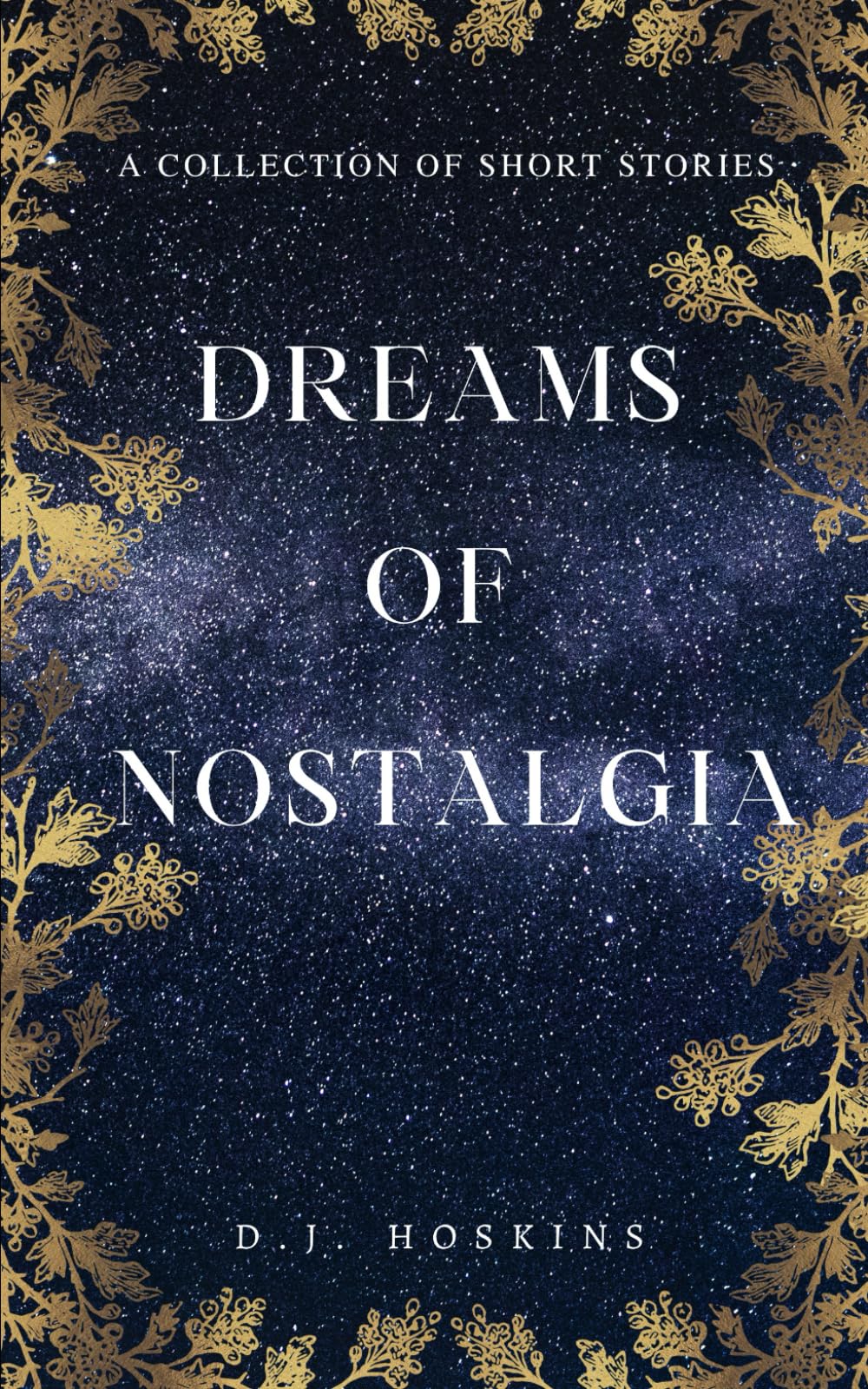 Dreams of Nostalgia: A Collection of Short Stories (Short Story Collections)