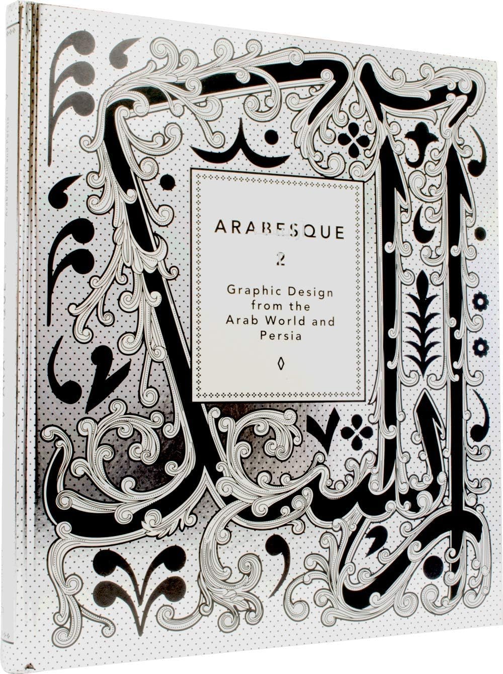 Arabesque: 2: Graphic Design from the Arab World and Persia
