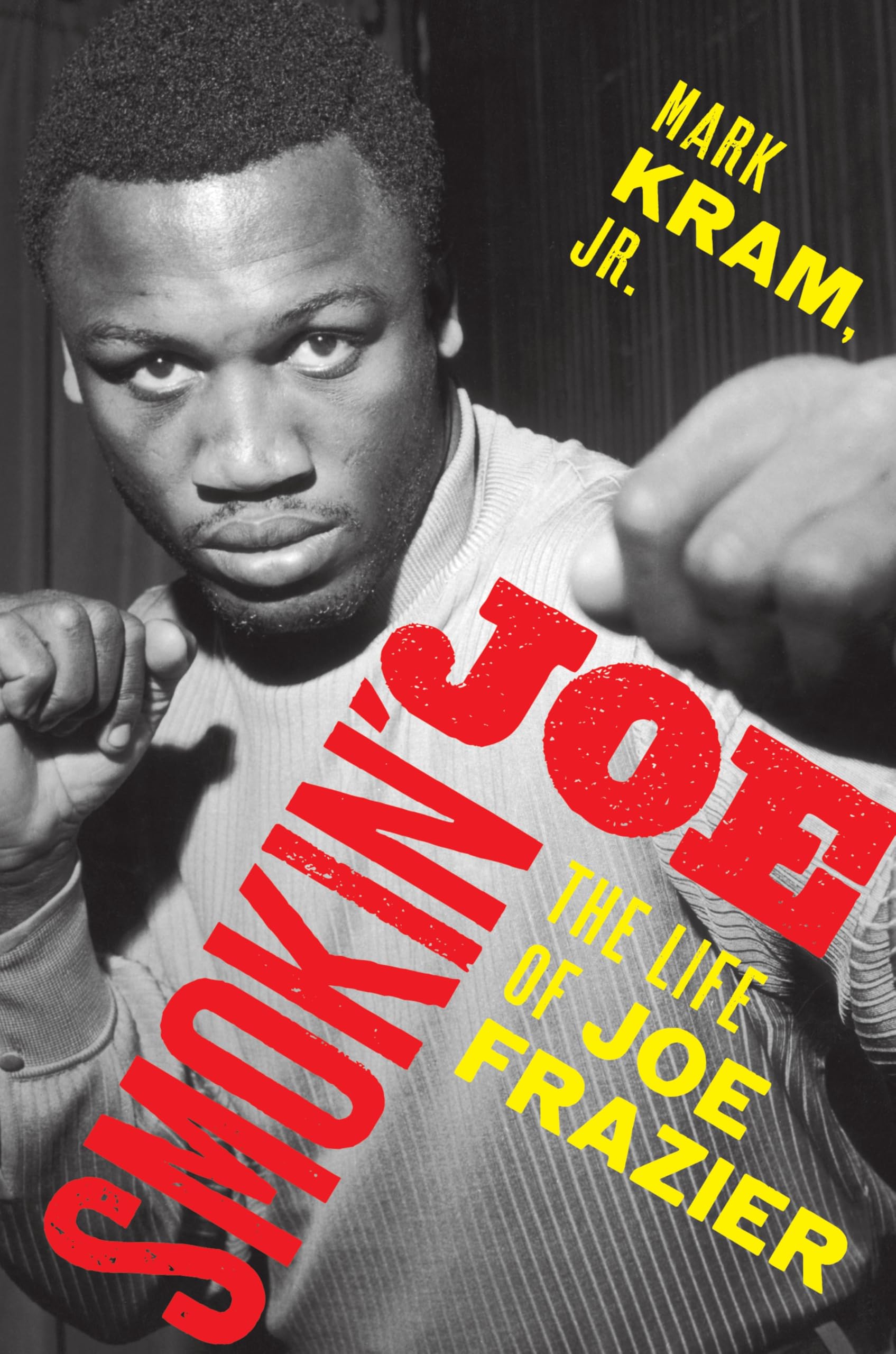 Buy Smokin' Joe: The Life of Joe Frazier — BookShops.in