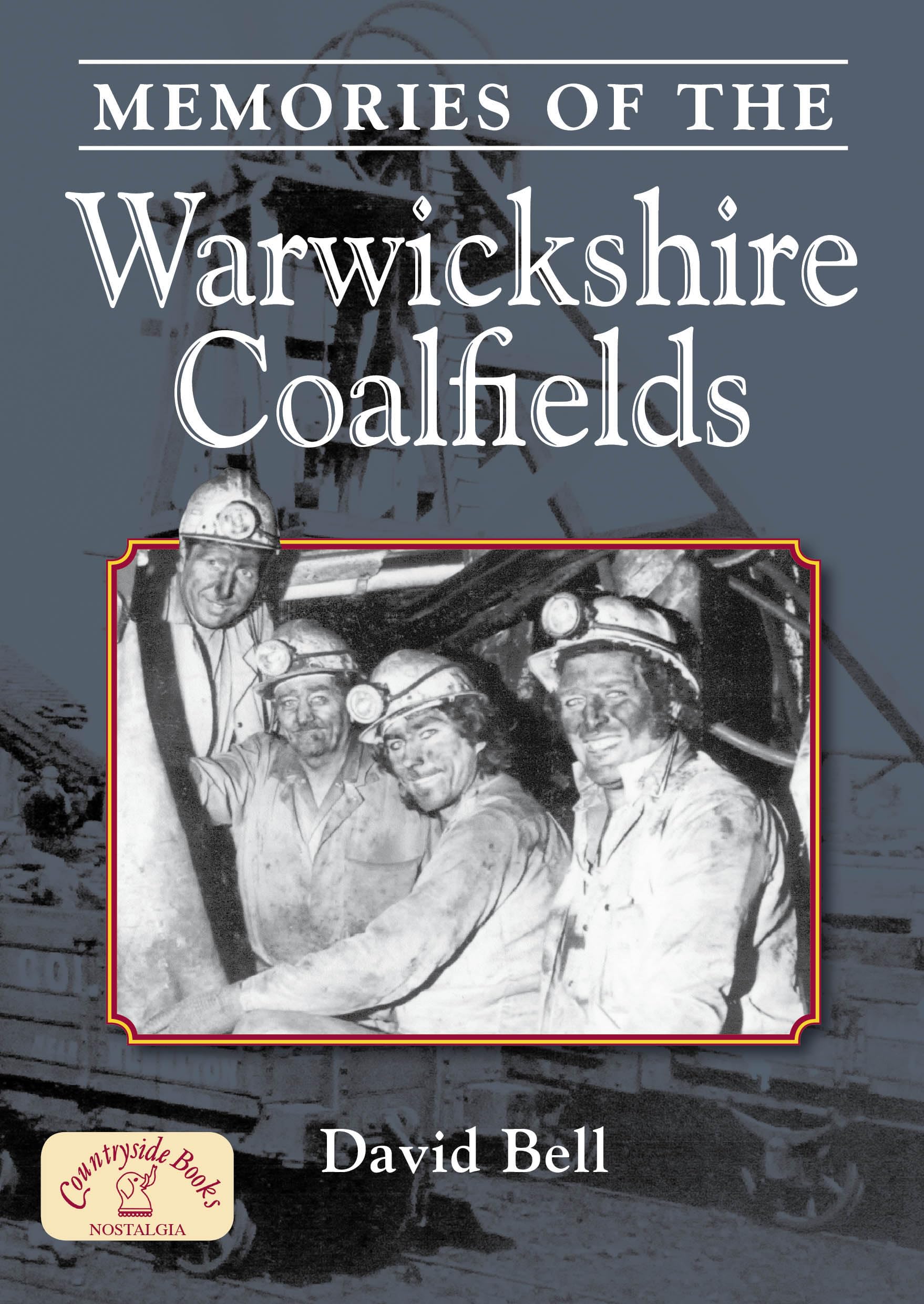 Memories of the Warwickshire Coalfields | The Life of a Coal Miner | Miners' Strike 1984 - 1985 (Local History)