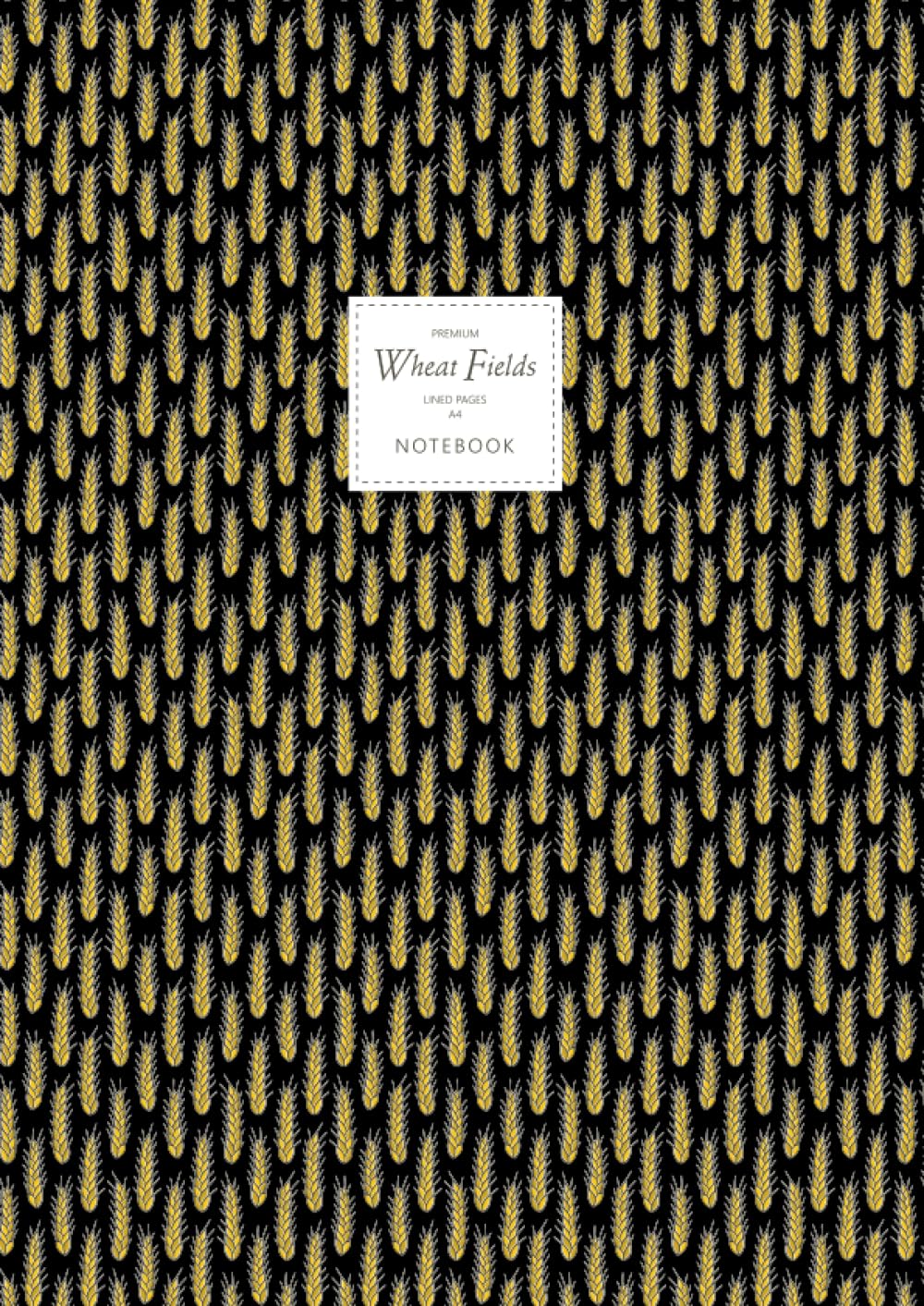 Wheat Fields Notebook - Lined Pages - A4 - Premium: (Night Edition) Fun notebook 192 lined pages (A4 / 8.27x11.69 inches / 21x29.7cm)