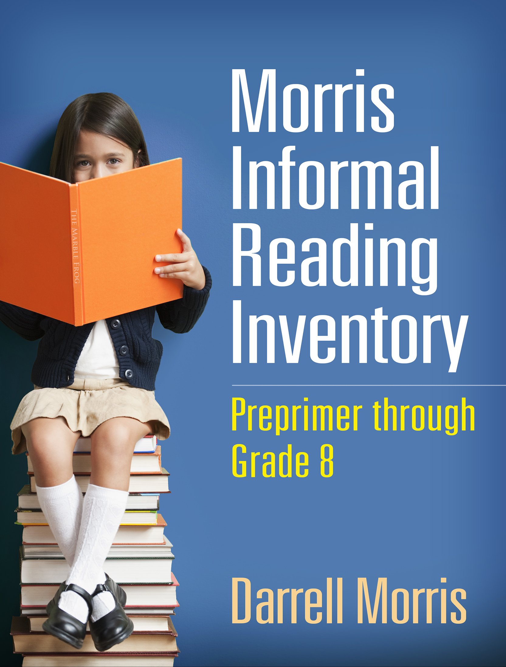 Morris Informal Reading Inventory: Preprimer through Grade 8