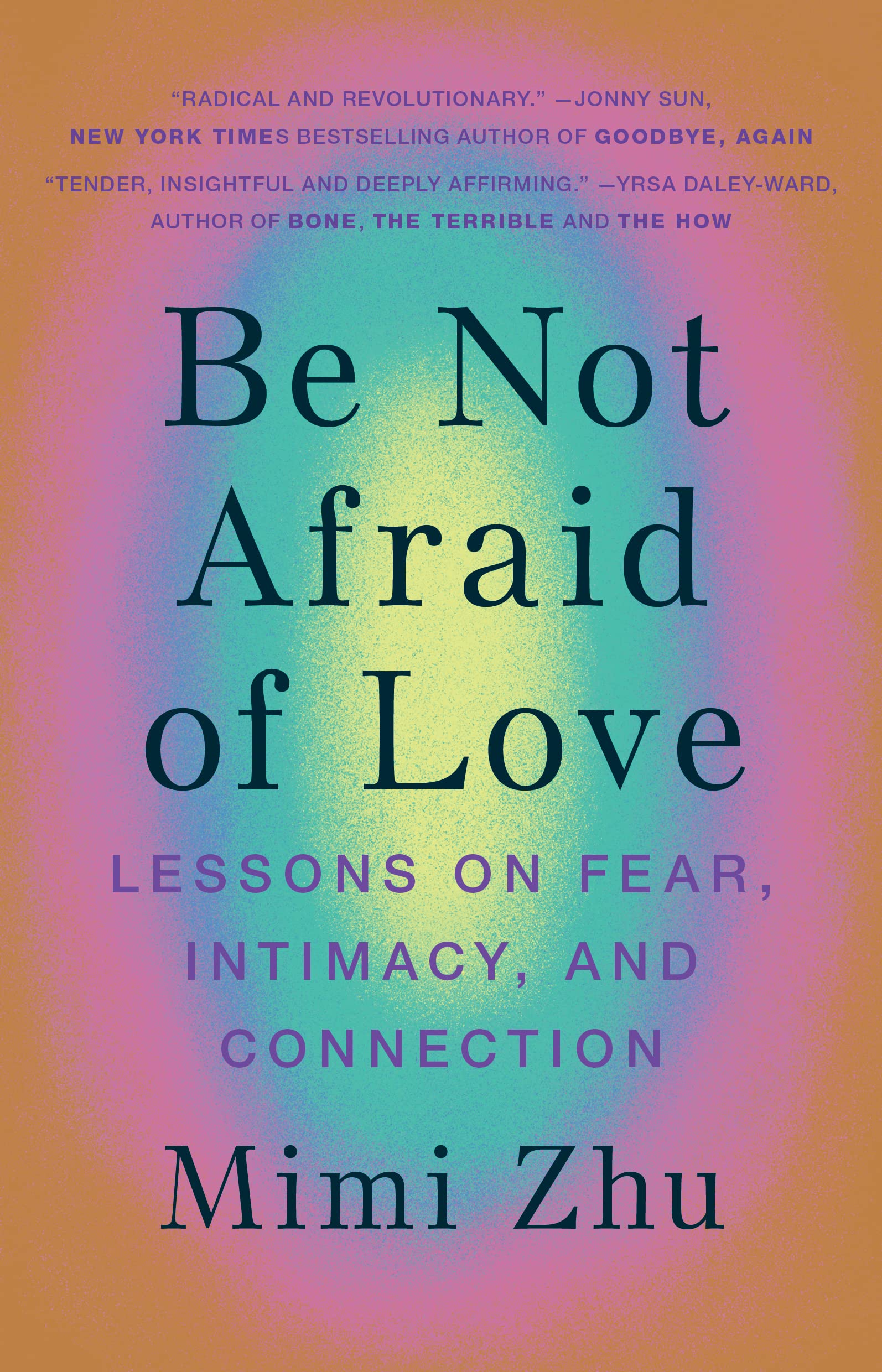 Mimi Zhu Be Not Afraid of Love (Paperback)