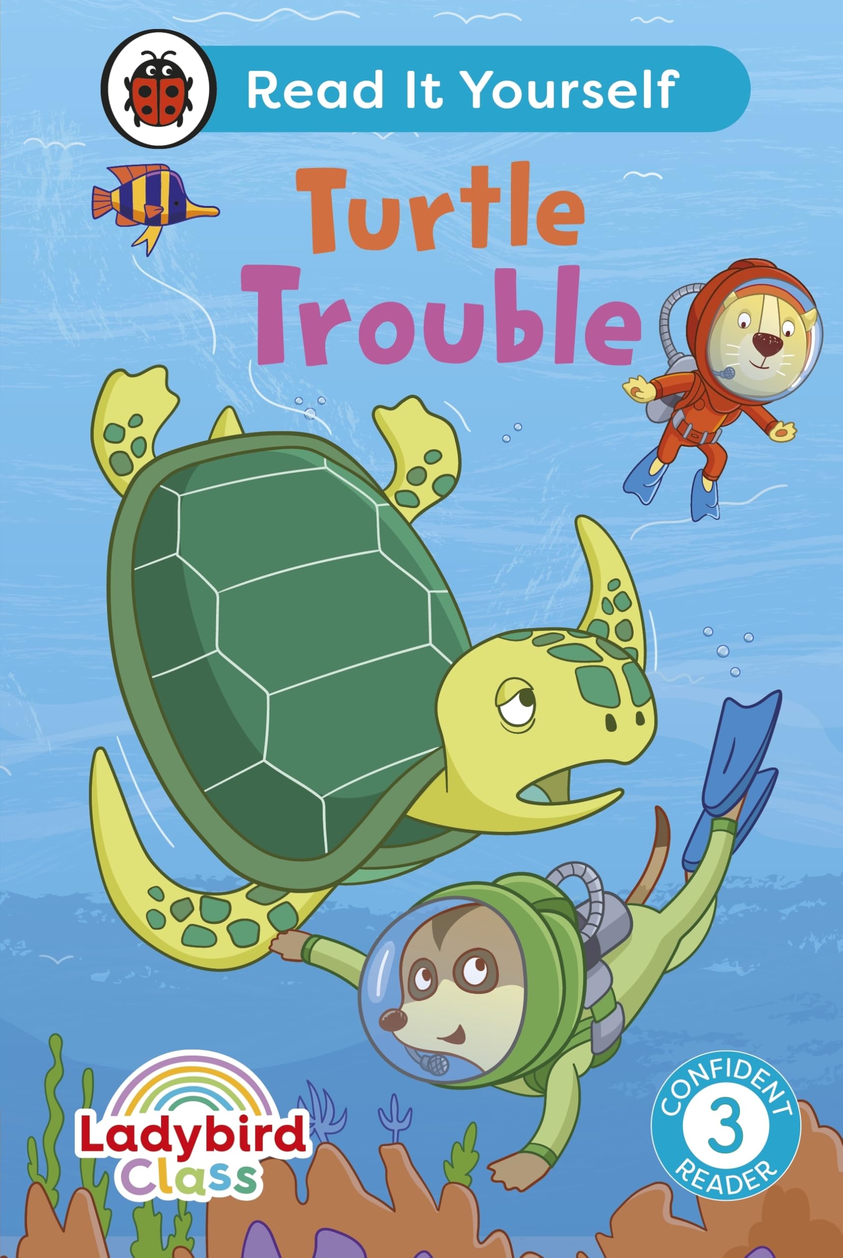 Ladybird Class - Turtle Trouble: Read It Yourself - Level 3 Confident Reader: Read It Yourself - Level 3 Confident Reader