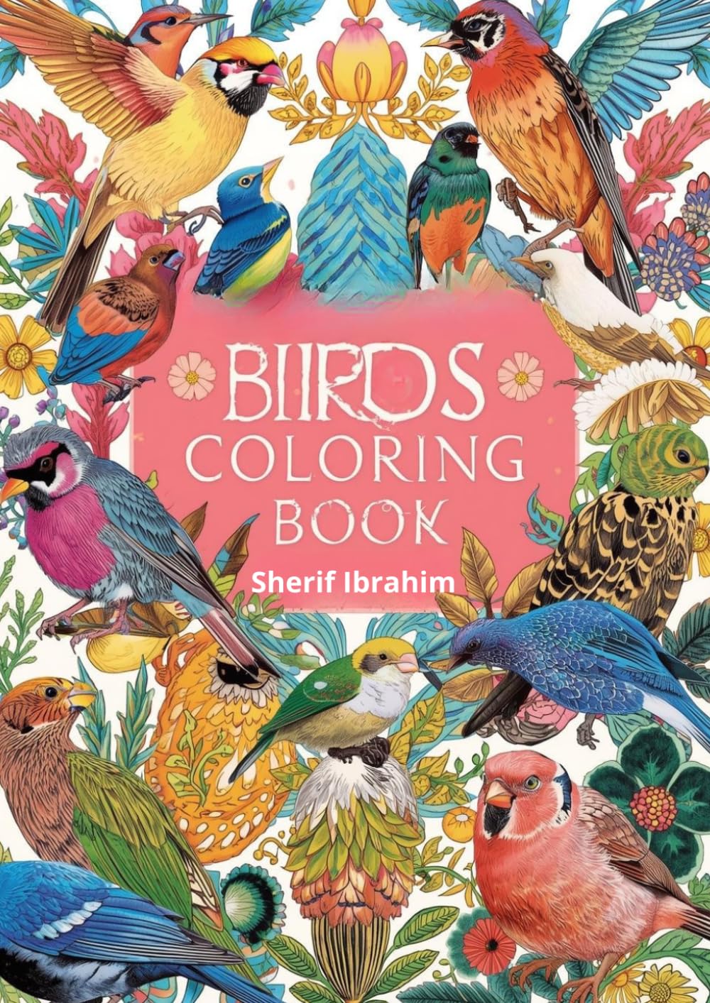 Birds Coloring Book: Fun and Easy Bird Coloring Pages for Kids Ages 3–8 | Cute, Simple, and Educational Nature Coloring Book for Toddlers and Young Artists
