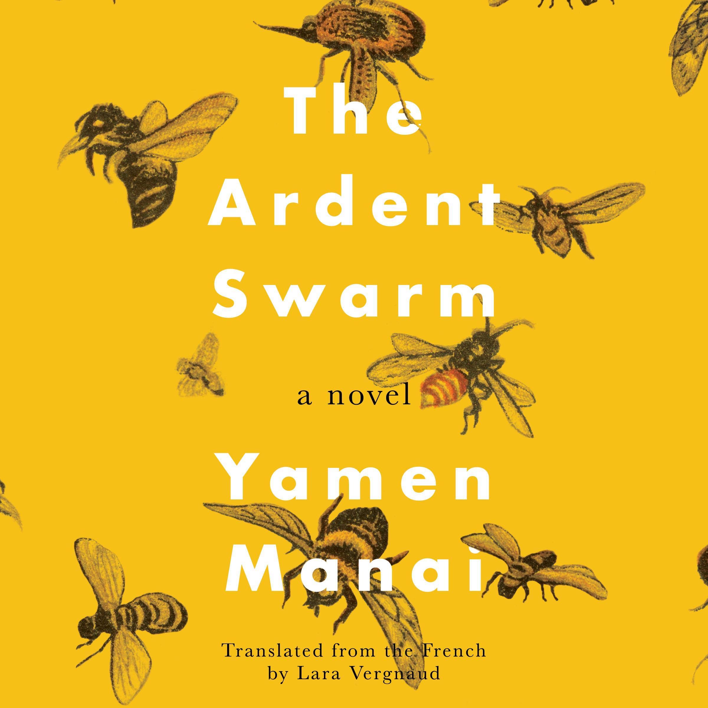 The Ardent Swarm: A Novel
