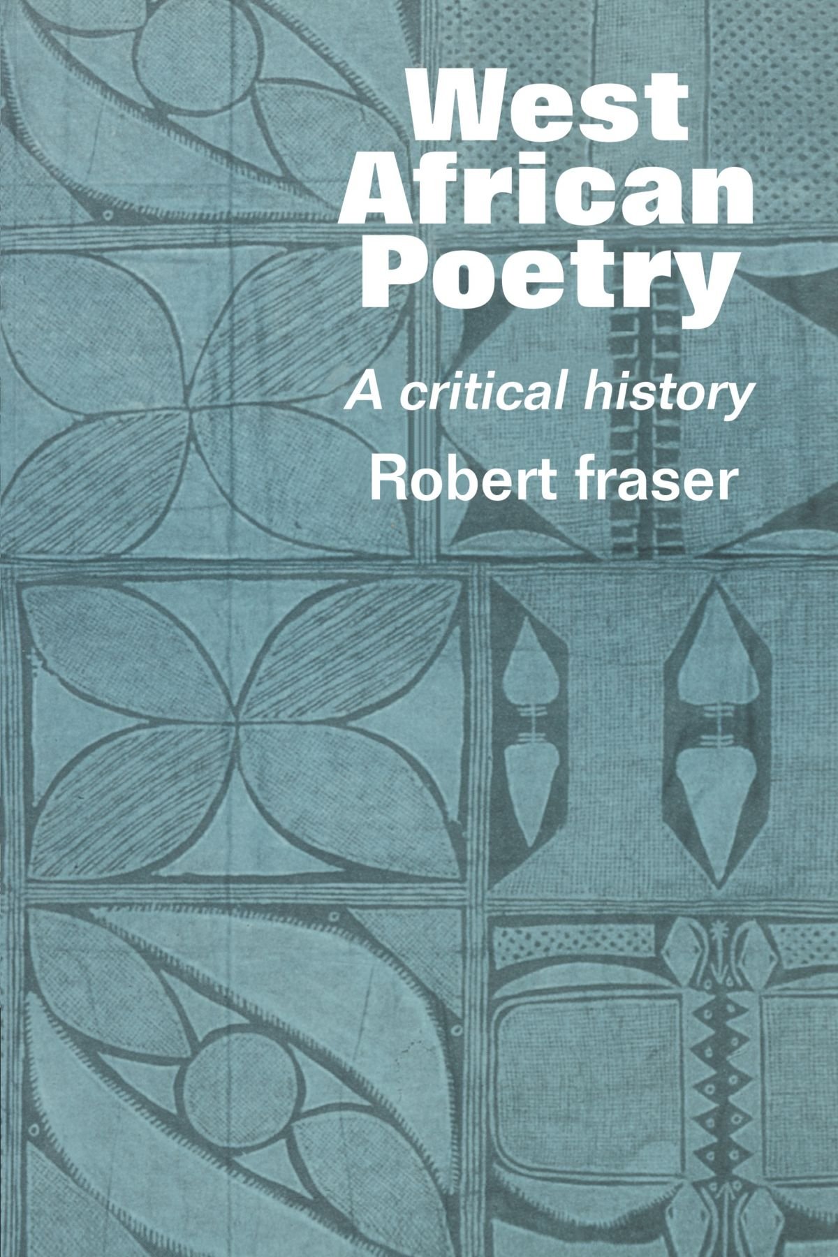 West African Poetry: A Critical History