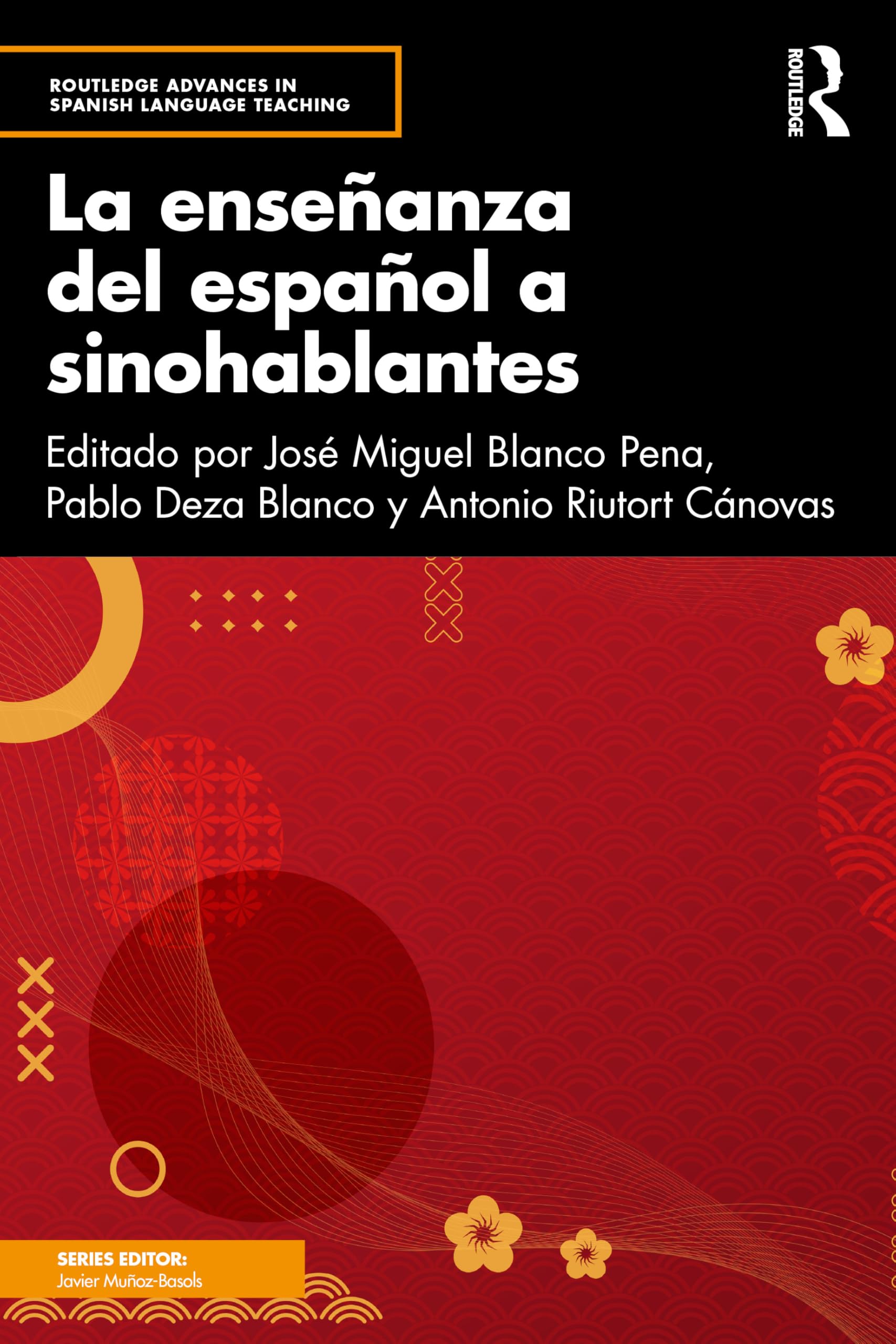 La enseñanza del español a sinohablantes (Routledge Advances in Spanish Language Teaching)